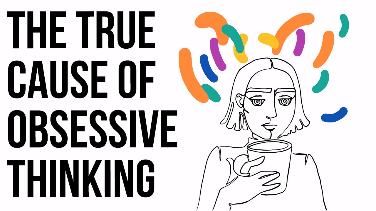 The True Cause of Obsessive Thinking