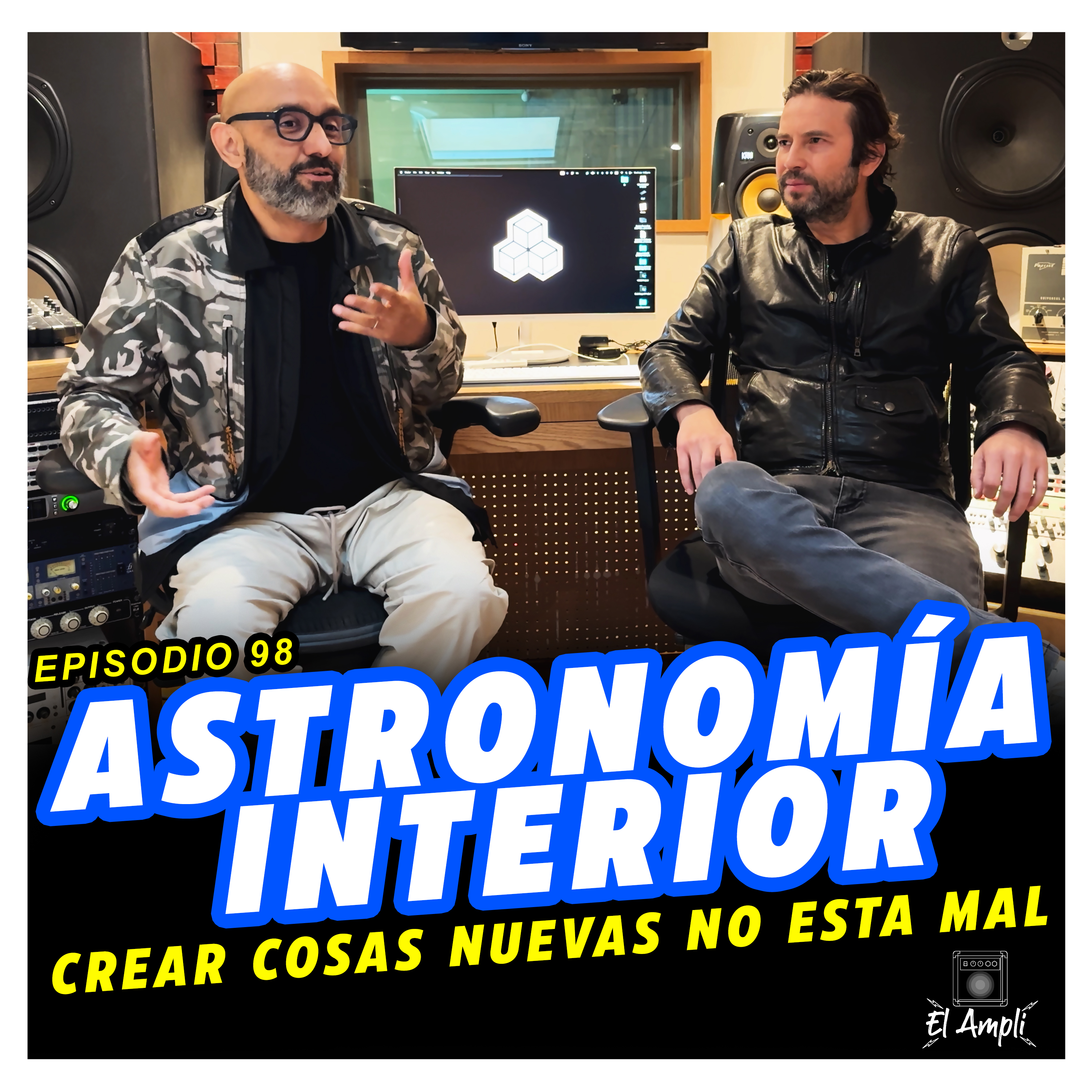 ASTRONOMIA INTERIOR - Crear cosas nuevas no esta mal | EL AMPLI E98 episode artwork