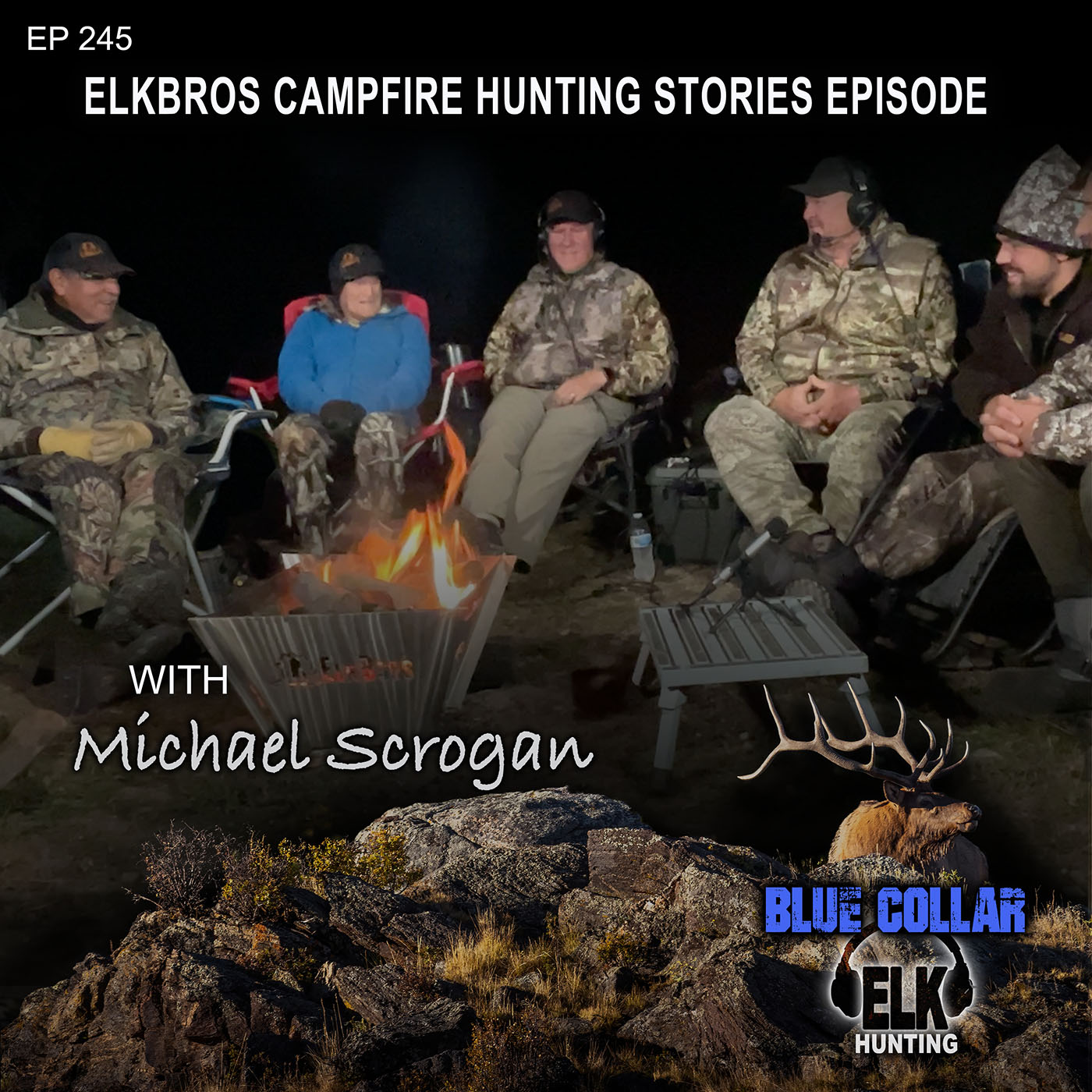 EPS 245: ElkBros Campfire Hunting Stories with Guest Michael Scrogan