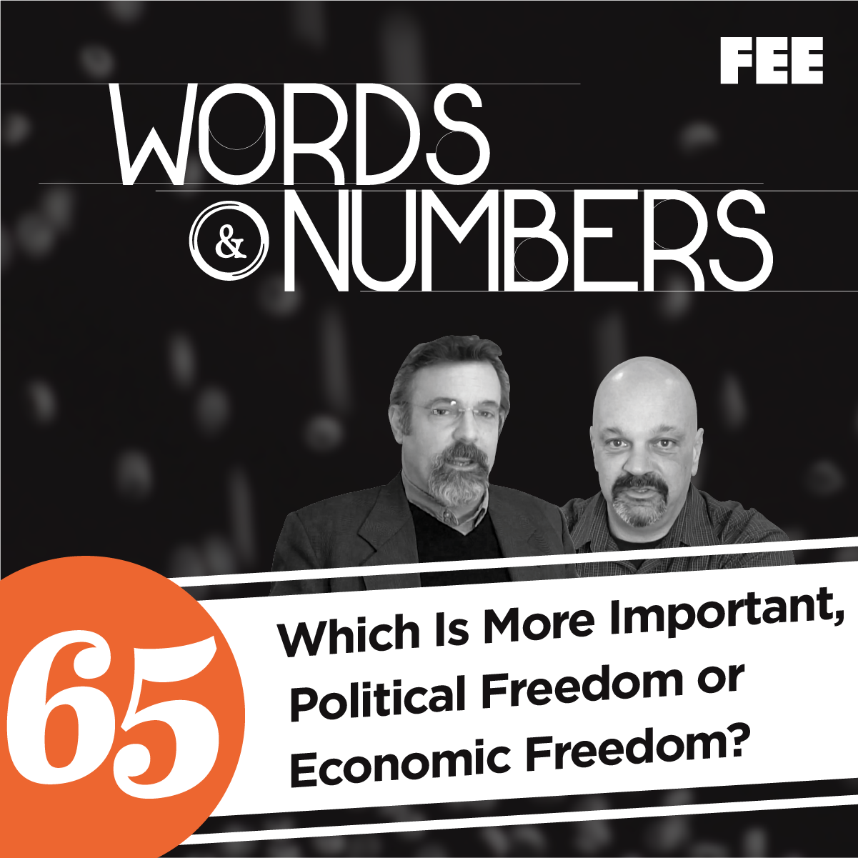 Episode 65: Which Is More Important, Political Freedom or Economic Freedom?
