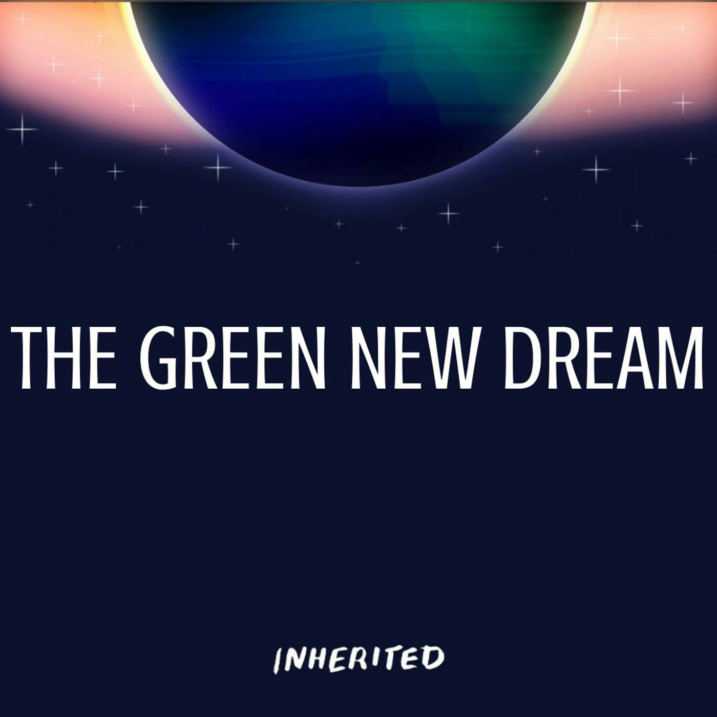 The Green New Dream