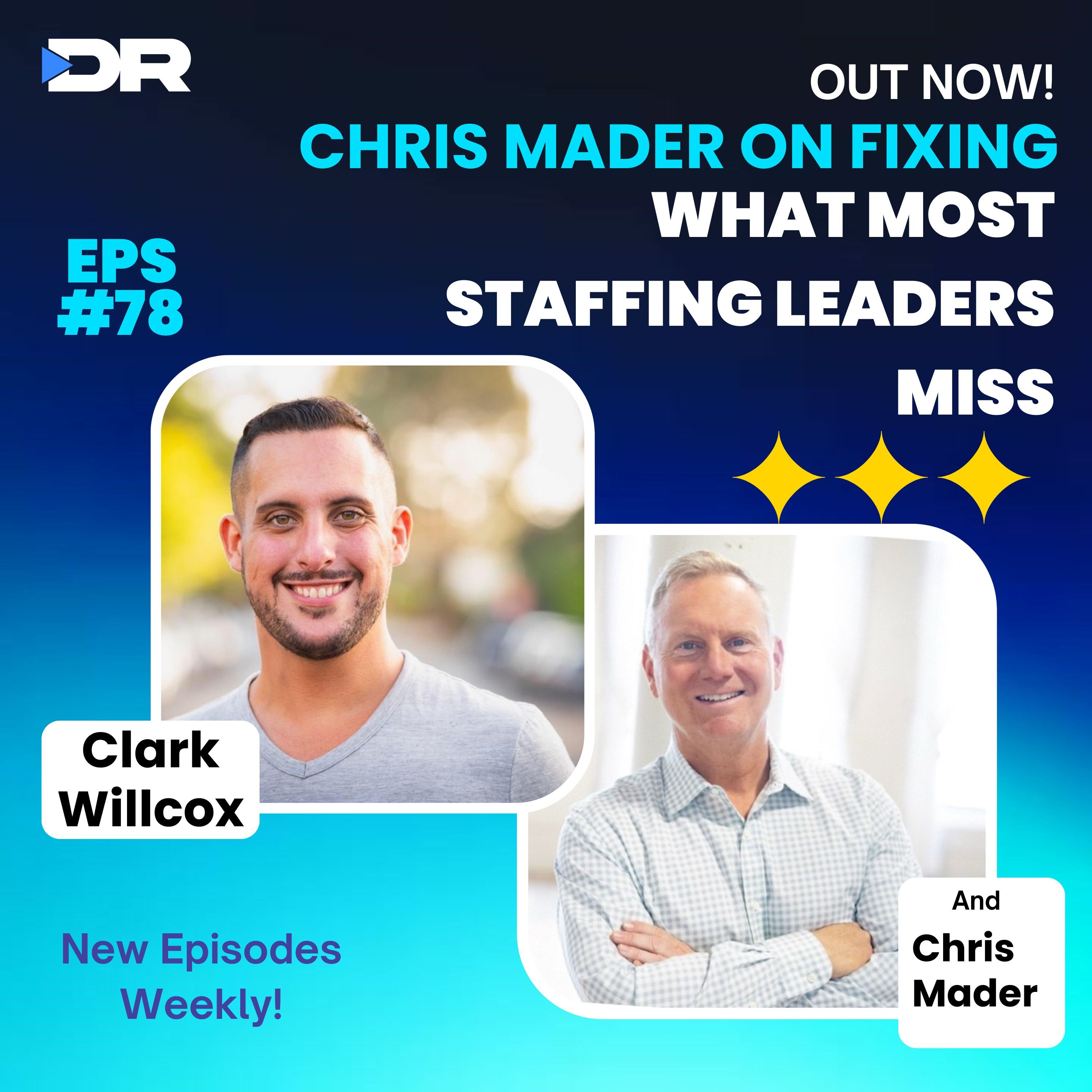 #78- Chris Mader on Fixing What Most Staffing Leaders Miss