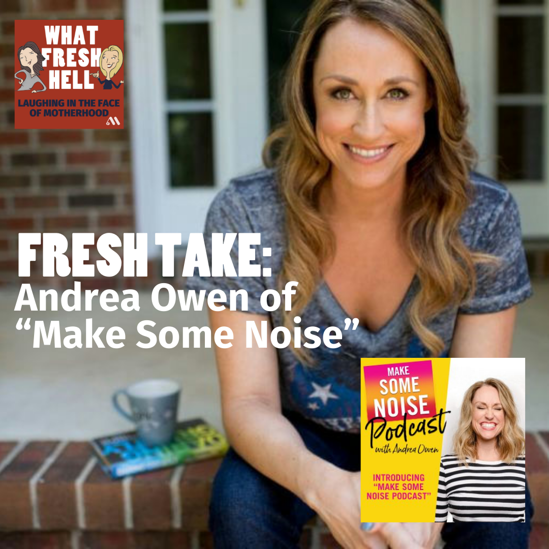 Fresh Take: Andrea Owen of "Make Some Noise"