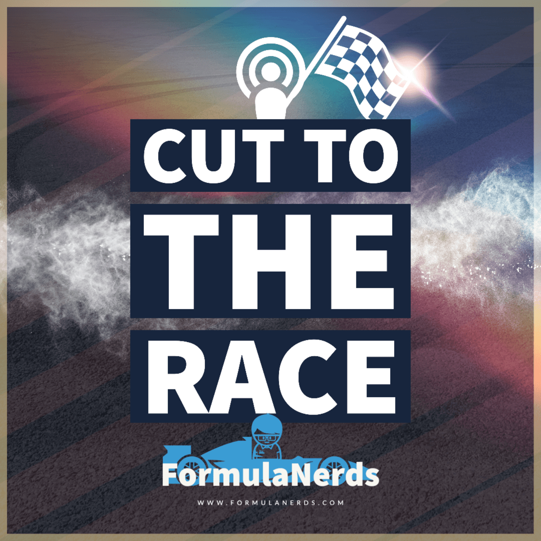 Cut To The Race: FormulaNerds F1 Podcast