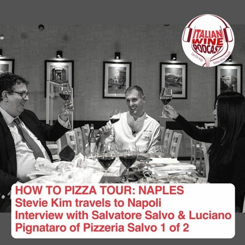 Ep. 746 How To Pizza Tour Naples With Salvatore Salvo/Luciano Pignataro 1 Of 2 | On The Road With Stevie Kim
