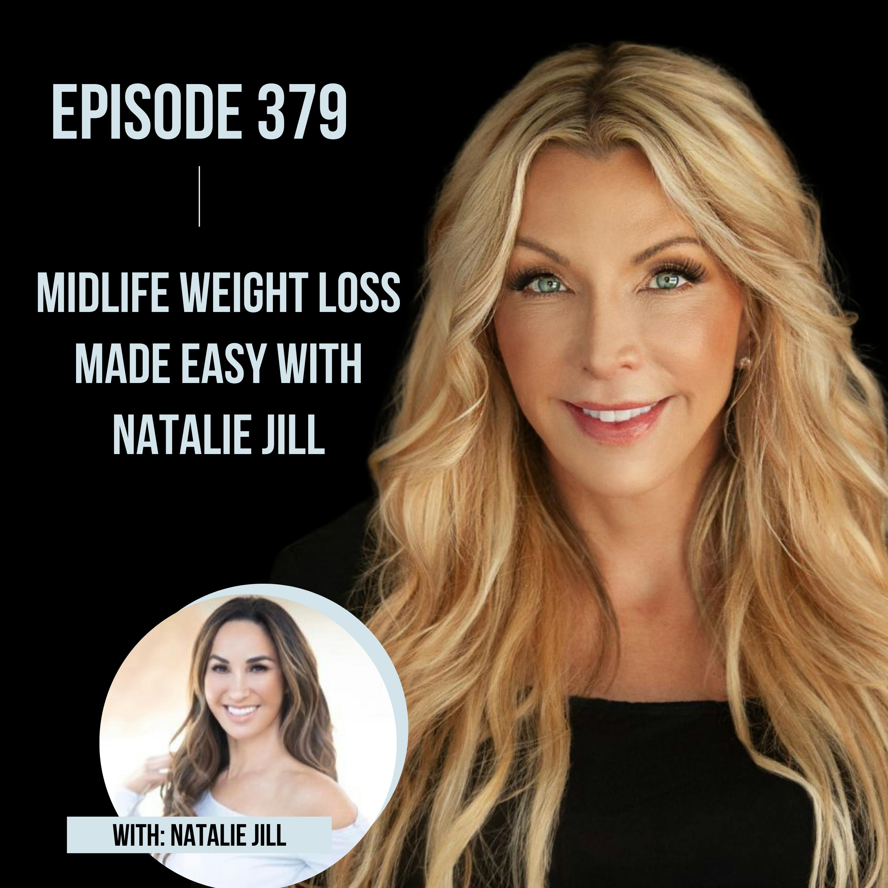 379. Midlife Weight Loss Made Easy with Natalie Jill