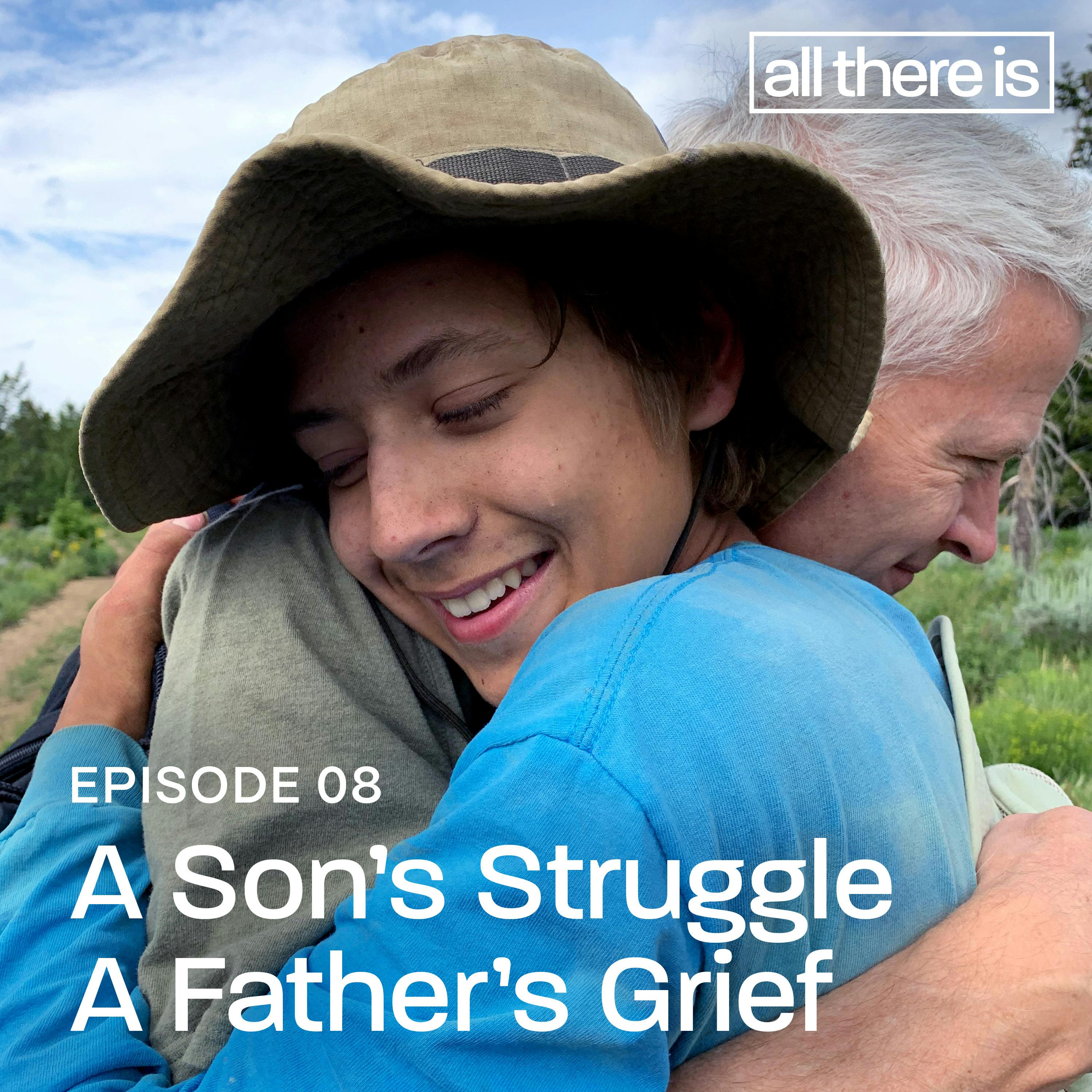 A Son’s Struggle, A Father’s Grief