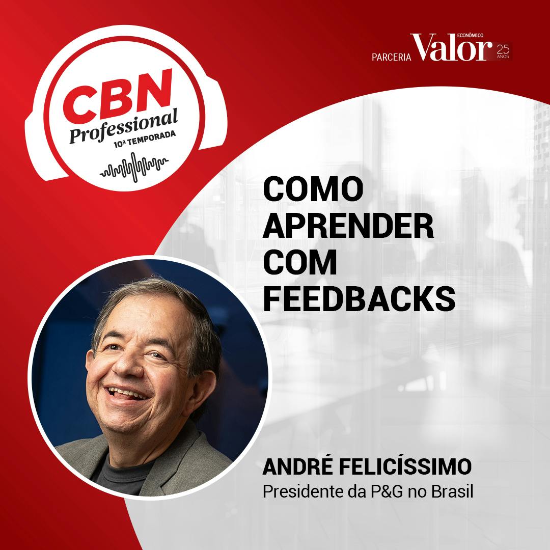 Episódio 306 - André Felicíssimo, P&G: como aprender com feedbacks Episódio 306 - André Felicíssimo, P&G: como aprender com feedbacks