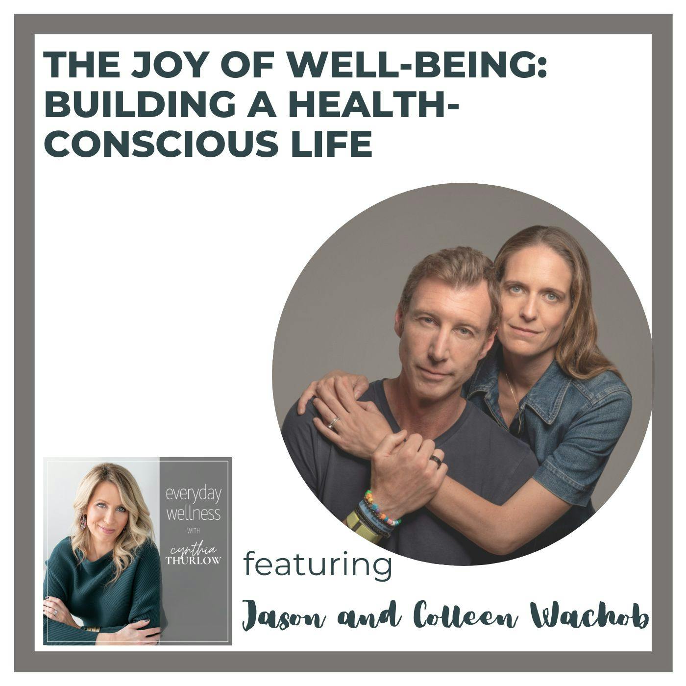 Ep. 271 The Joy of Well-Being: Building a Health-Conscious Life