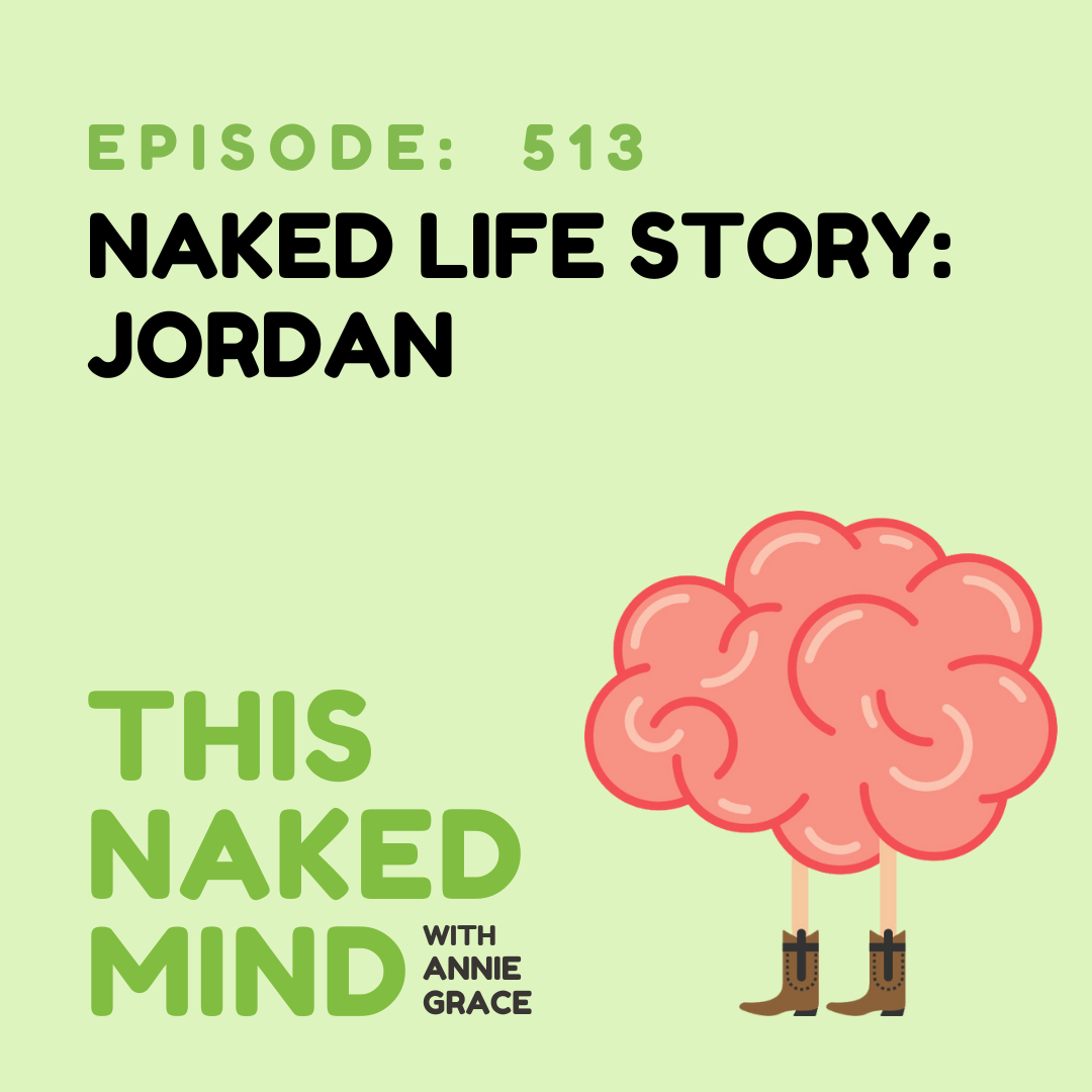 EP 513: Naked Life Story - Jordan