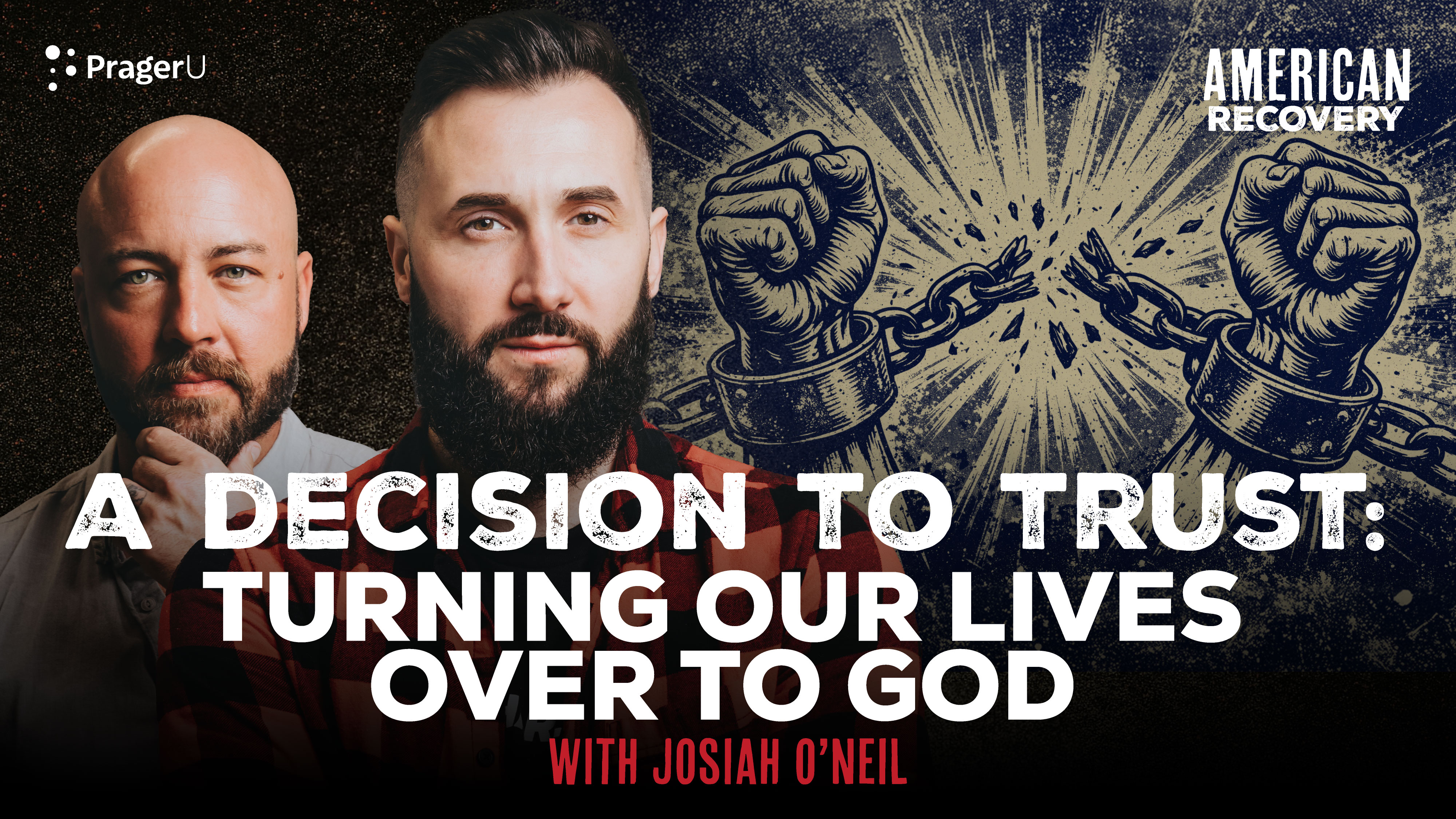 A Decision to Trust: Turning Our Lives Over to God with Josiah O’Neil | American Recovery | PragerU episode artwork