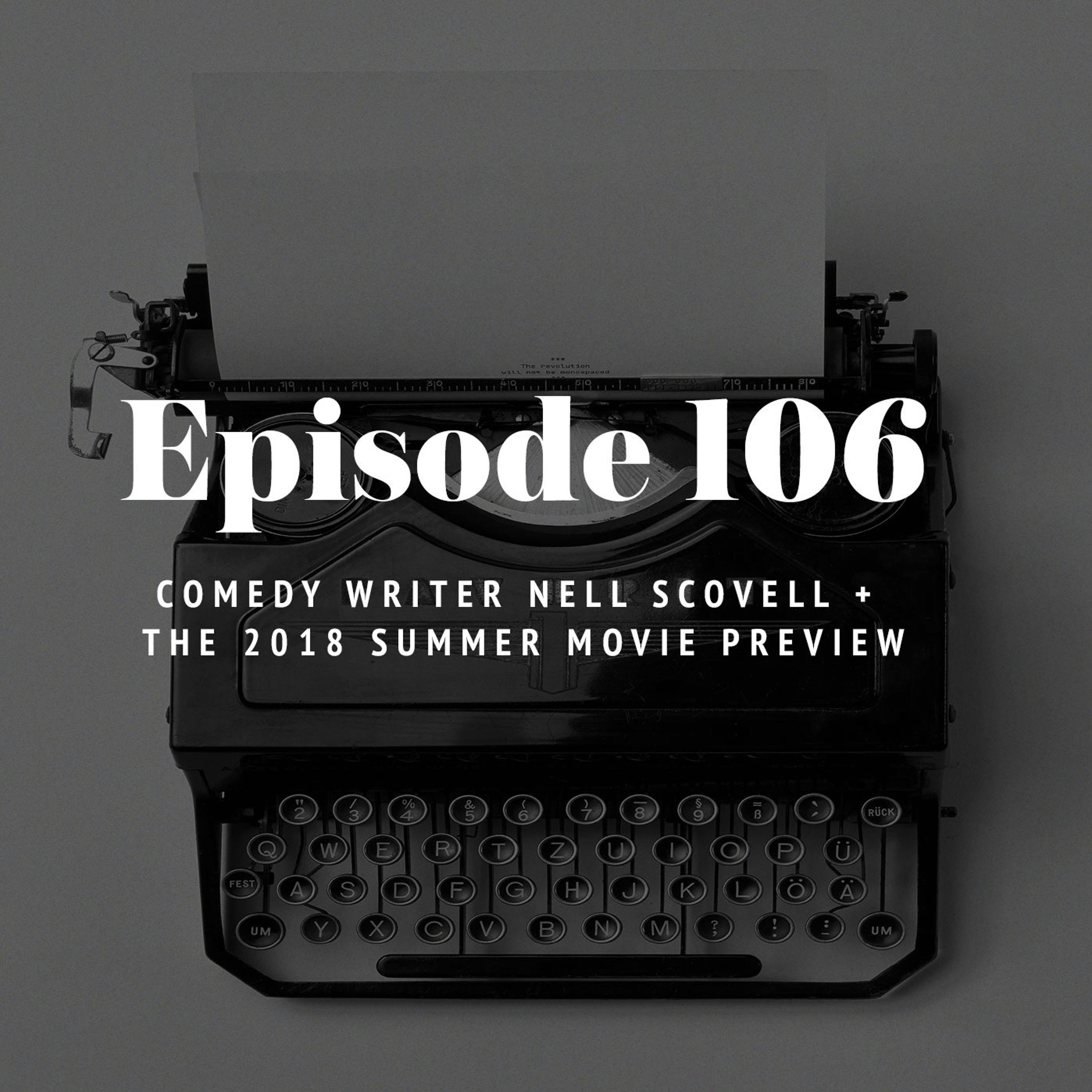 Episode 106: Comedy writer Nell Scovell + The 2018 Summer Movie Preview