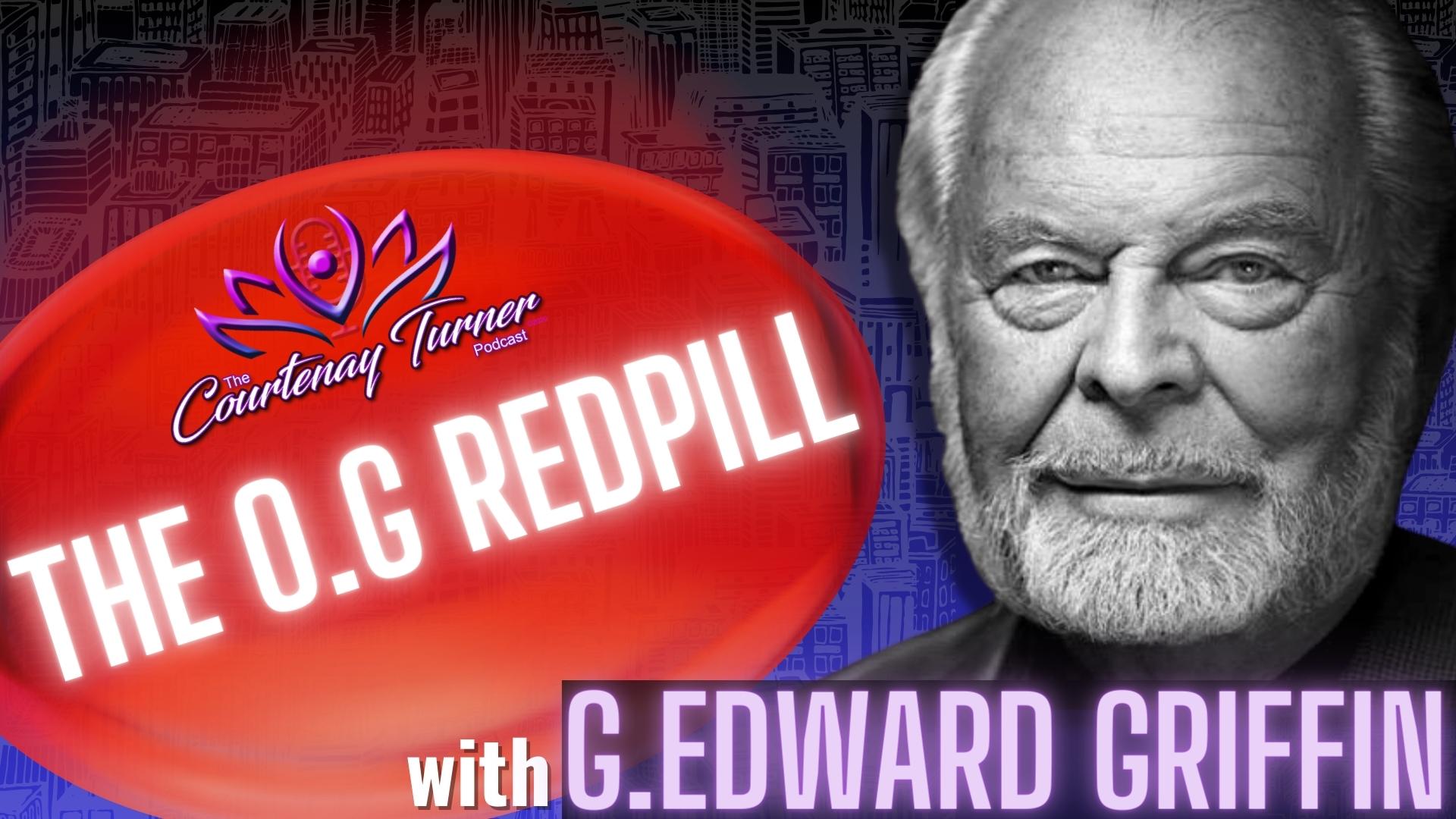 The OG RedPill w/ G. Edward Griffin | The Courtenay Turner Podcast