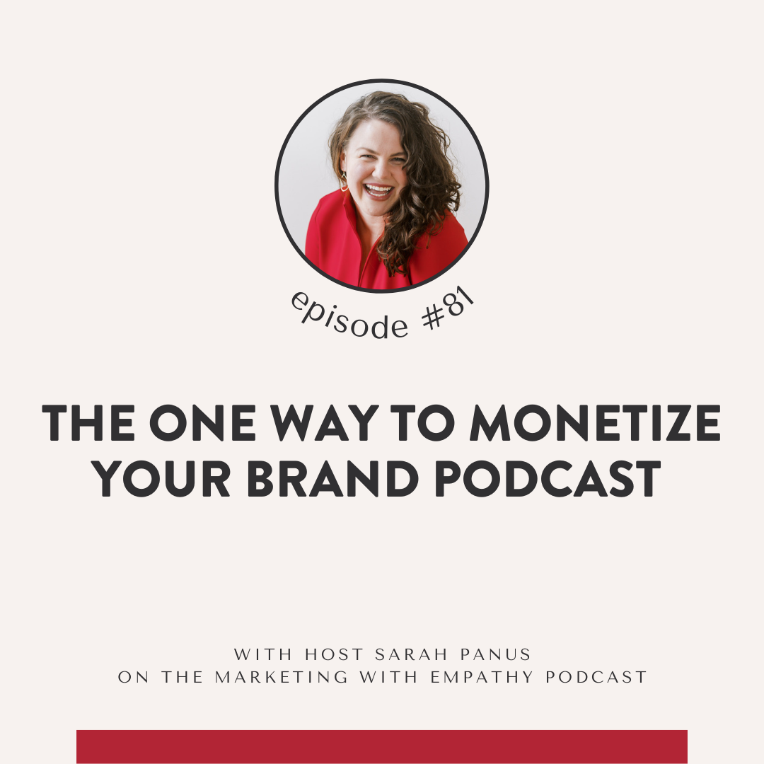 81. The One Way to Monetize Your Brand Podcast