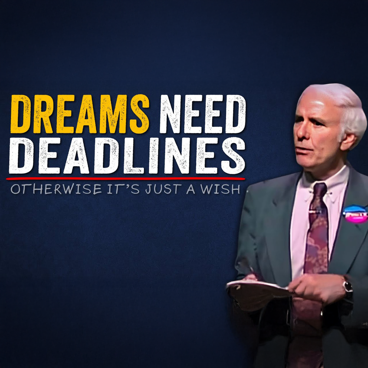 Why Dreams Require Deadlines | Jim Rohn Motivation