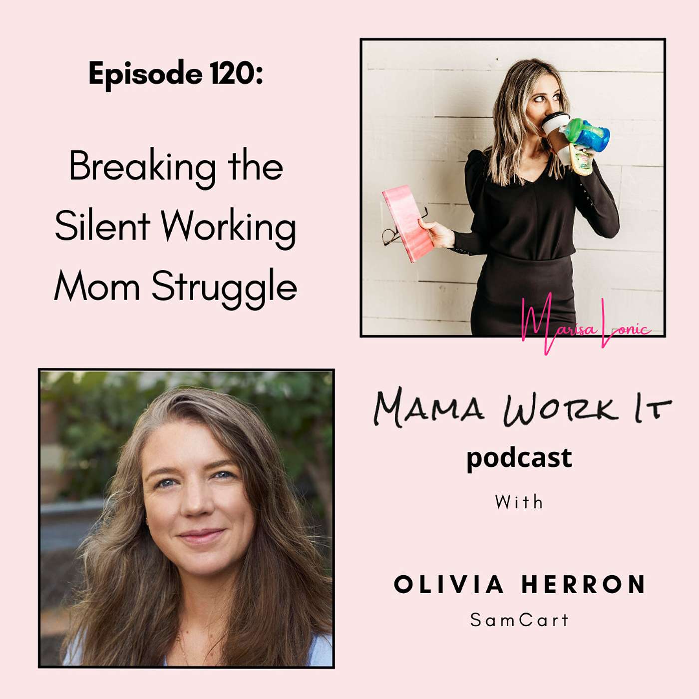 Breaking the Silent Working Mom Struggle with Olivia Herron