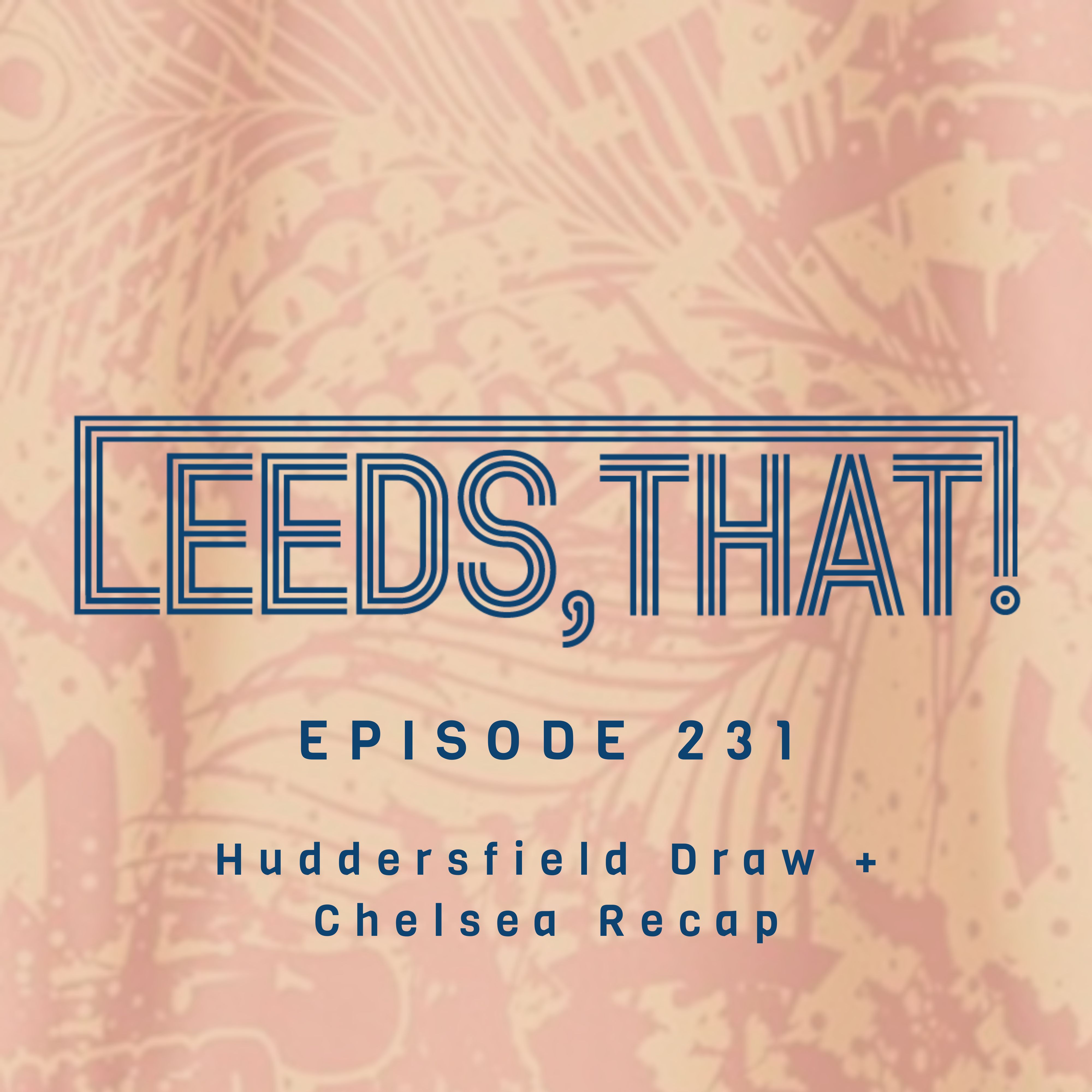 231 | Huddersfield Draw + Chelsea Recap episode artwork