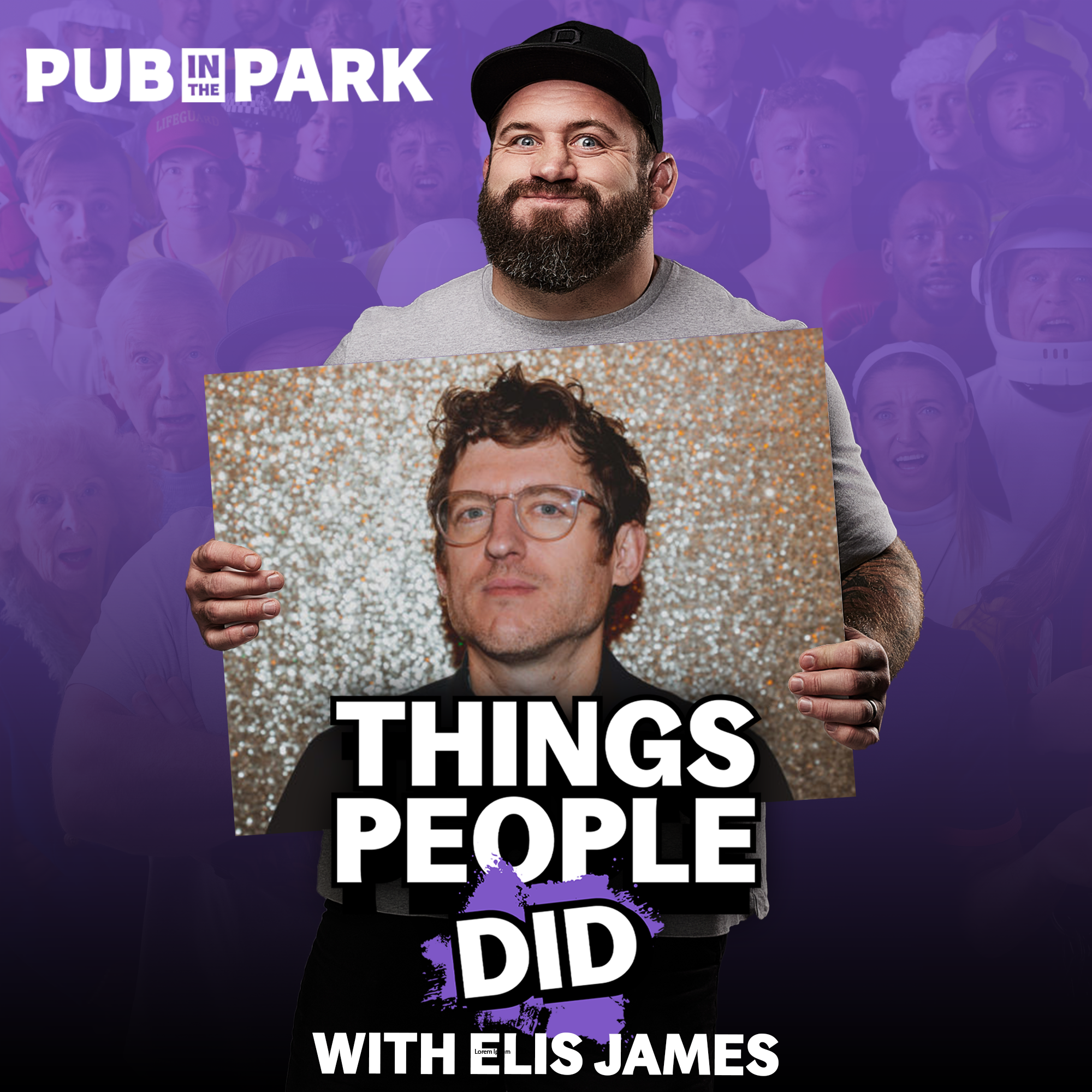 Things People Did, with Elis James: Live at Pub in the Park! episode artwork