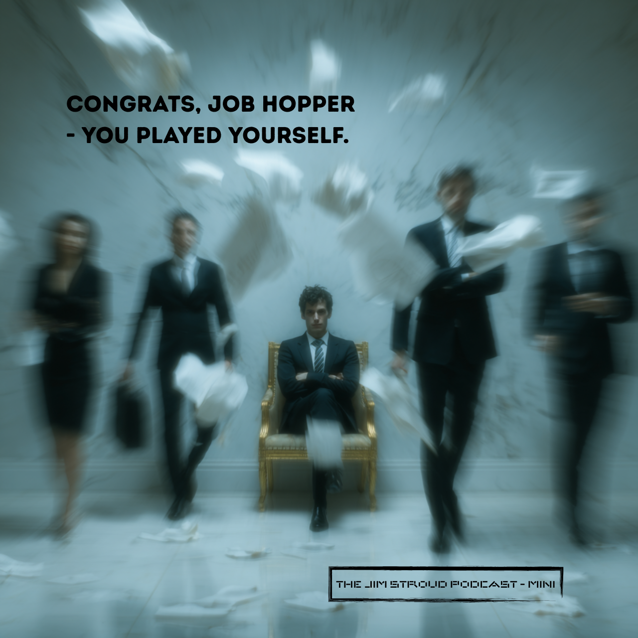 Congrats, Job-Hopper—You Played Yourself