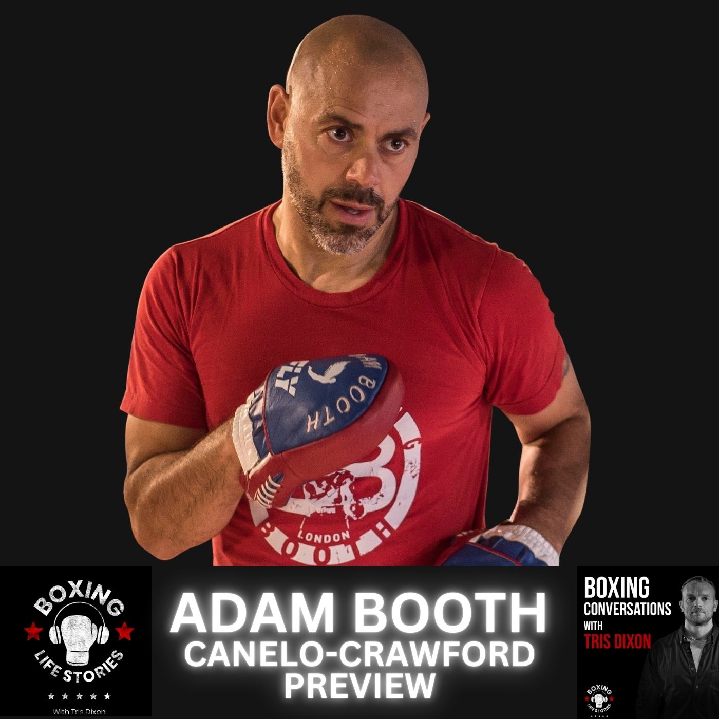 Canelo vs. Crawford: Big-Fight Preview (With Adam Booth)