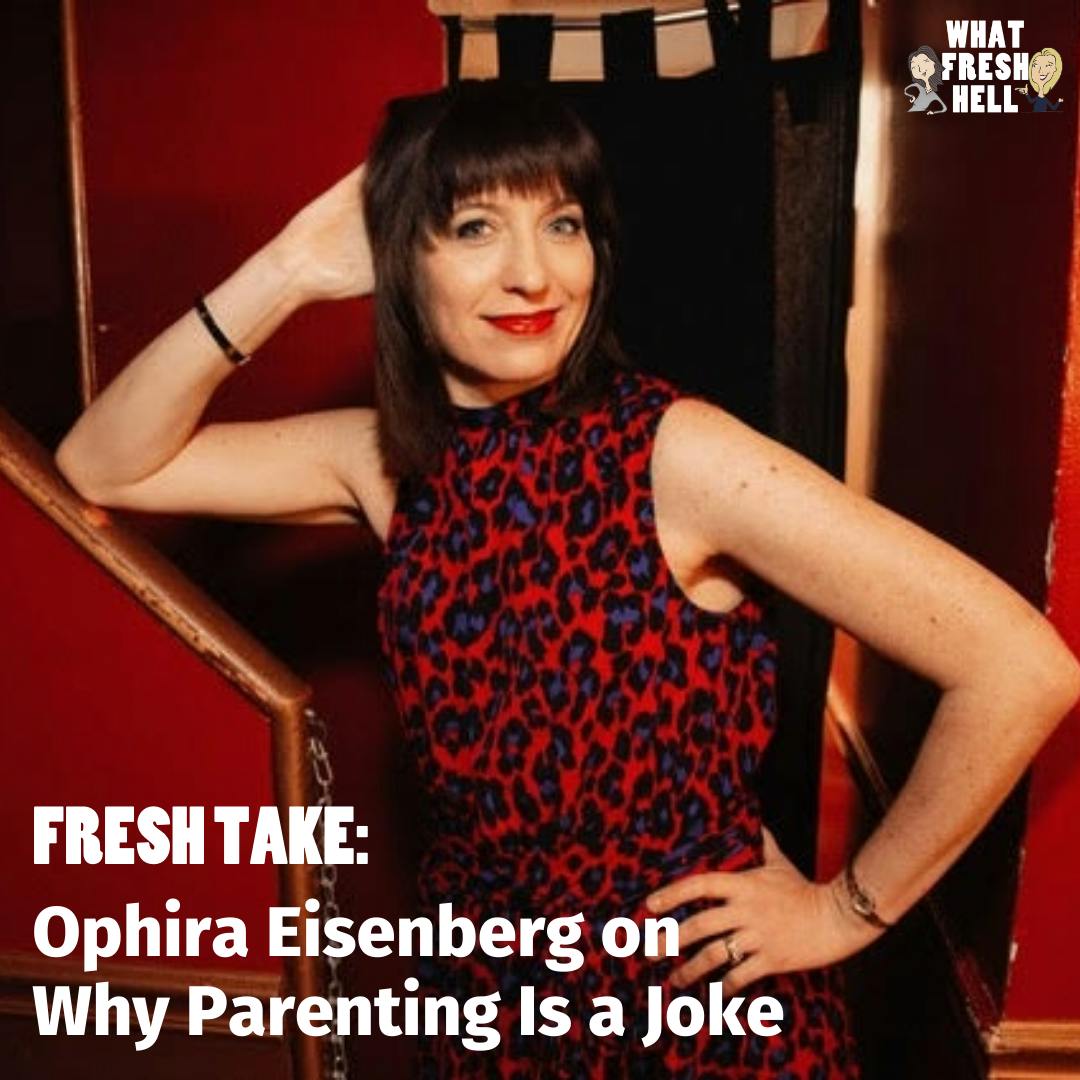 Fresh Take: Ophira Eisenberg on Why Parenting Is a Joke Image