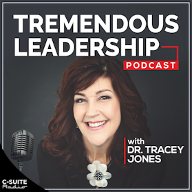 Tremendous Leadership with Dr. Tracey Jones