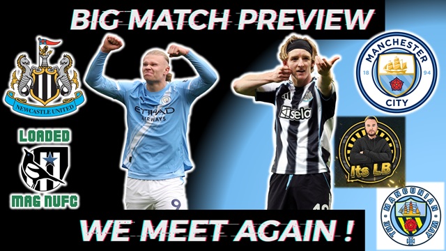 💥Big Match Preview - Manchester City Vs Newcastle United With  @TheMancunianWay ​& @Its-LB ​