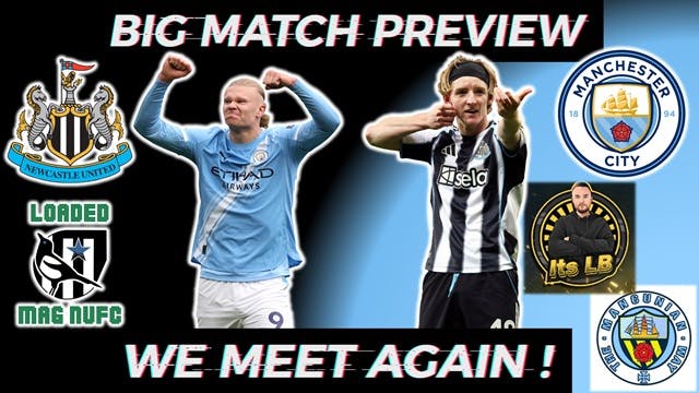 💥Big Match Preview - Manchester City Vs Newcastle United With @TheMancunianWay & @Its-LB 💥Big Match Preview - Manchester City Vs Newcastle United With @TheMancunianWay & @Its-LB 