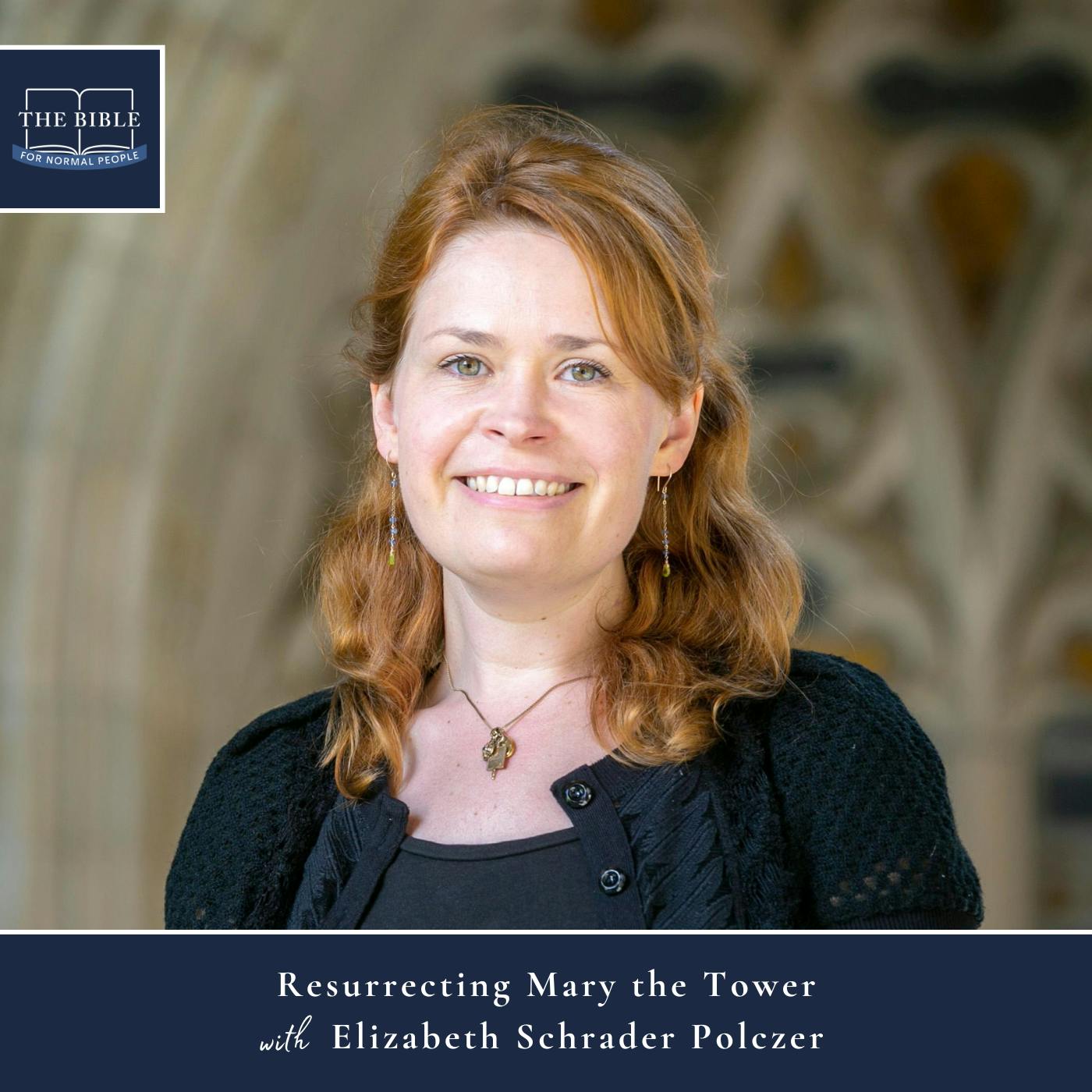 [Bible] Episode 245: Elizabeth Schrader Polczer - Resurrecting Mary the Tower