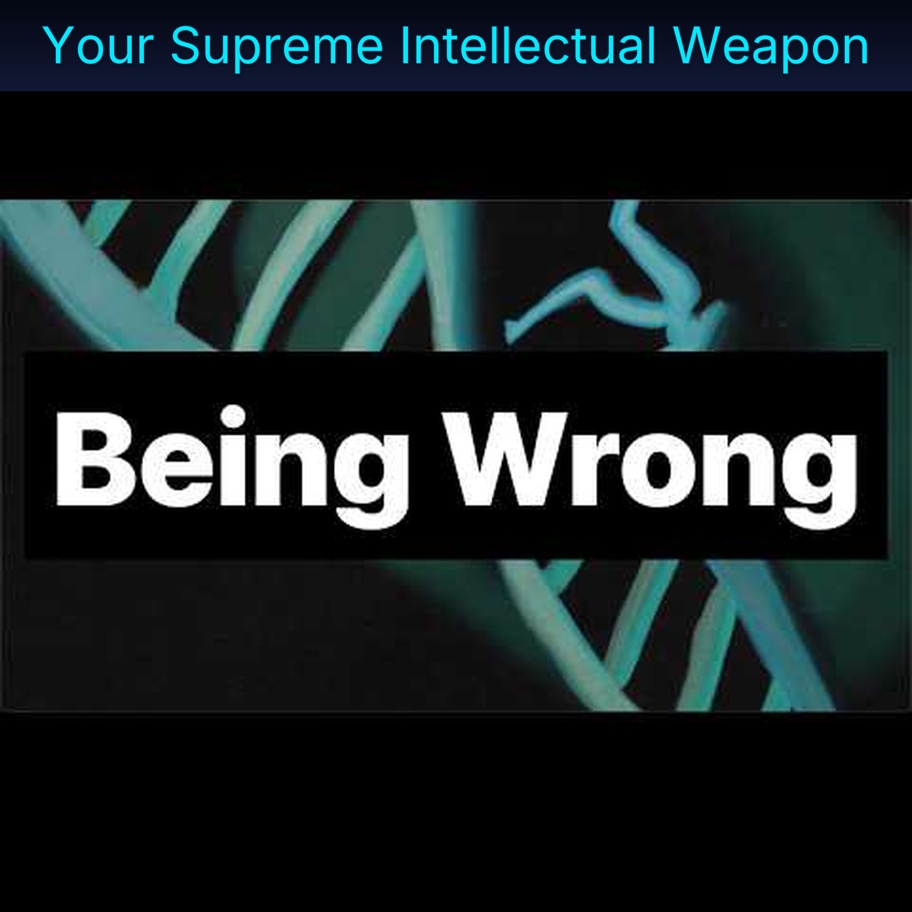 Your Supreme Intellectual Weapon
