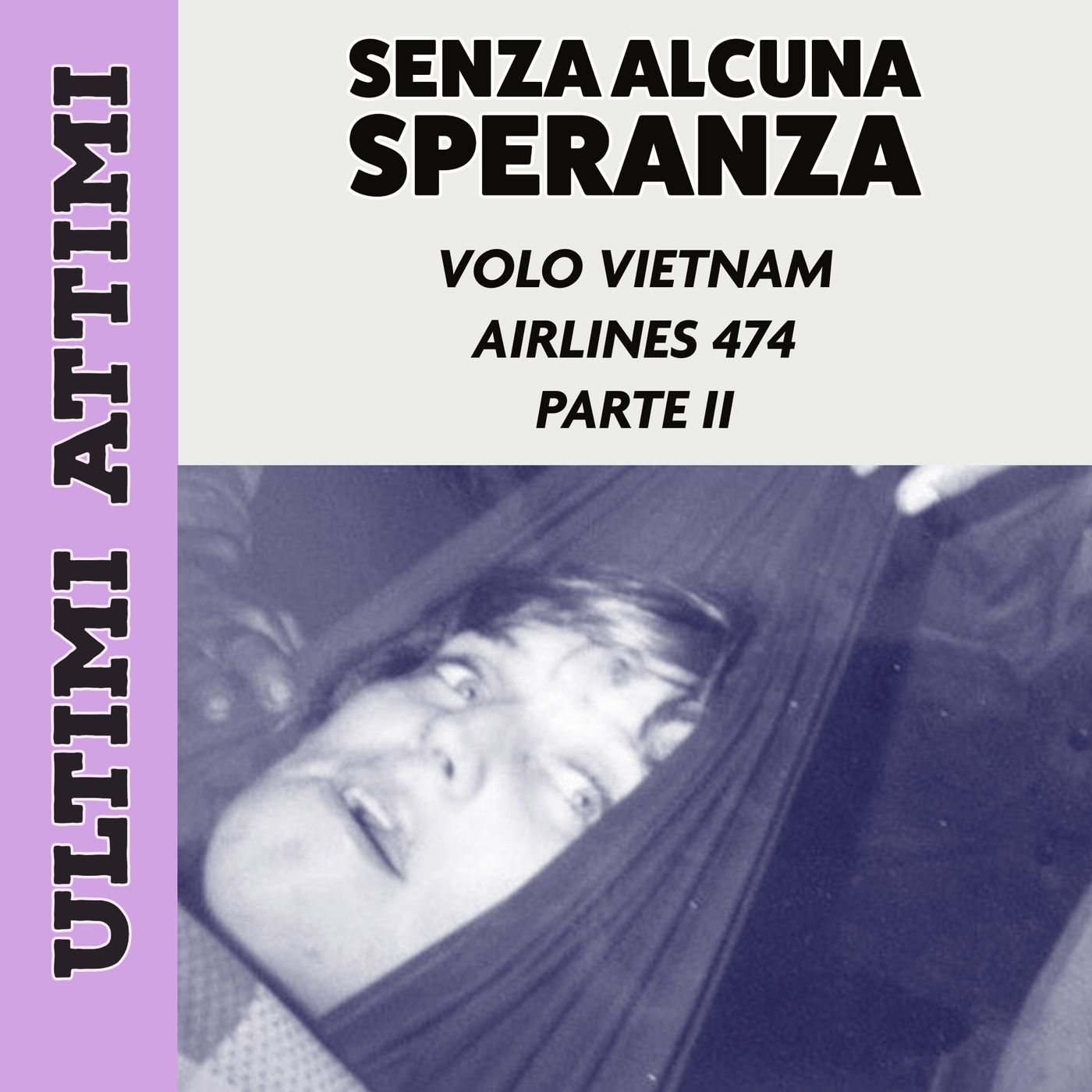 Senza alcuna speranza - Volo Vietnam Airlines 474 SECONDA PARTE