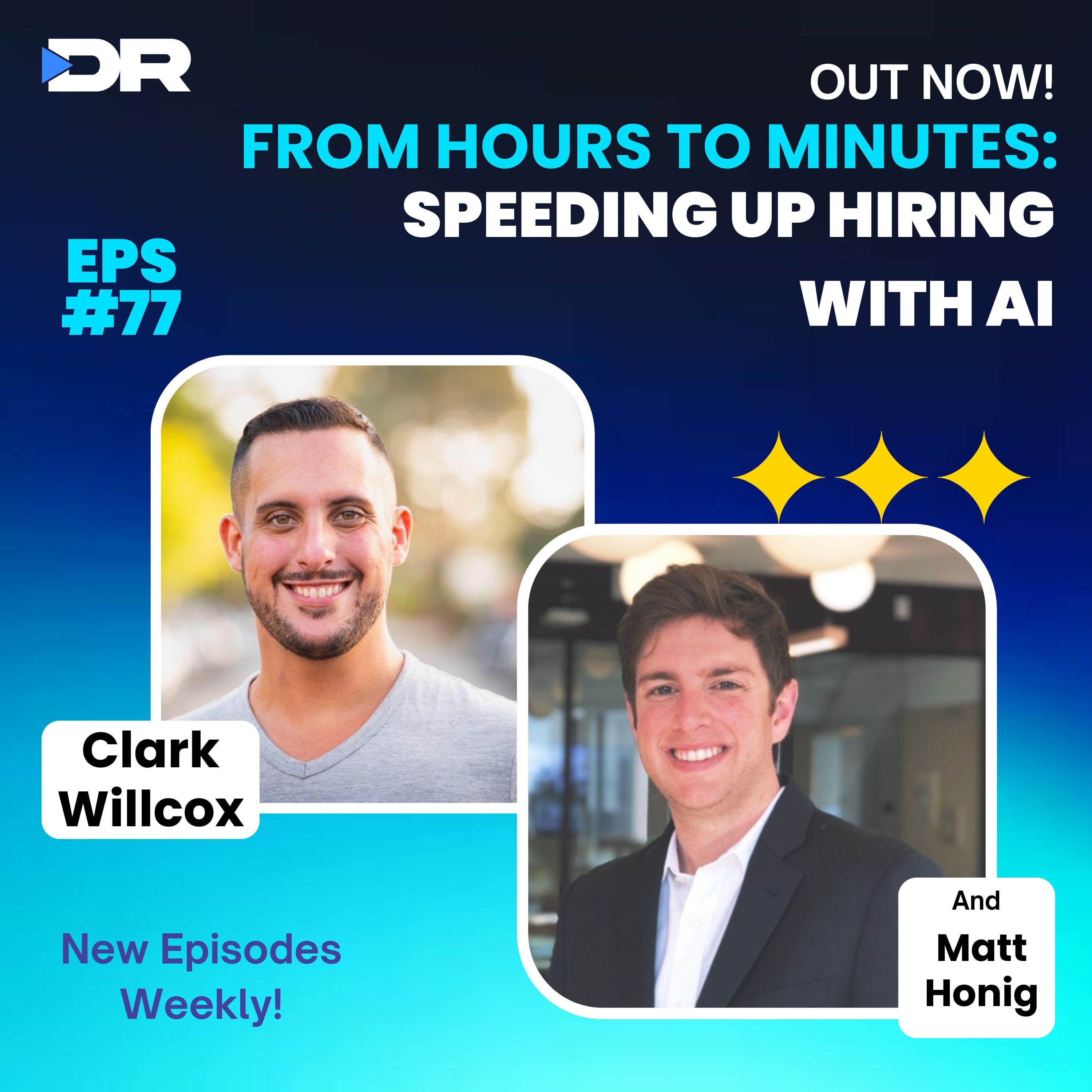 #77- From Hours to Minutes: Speeding Up Hiring with AI with Matt Honig