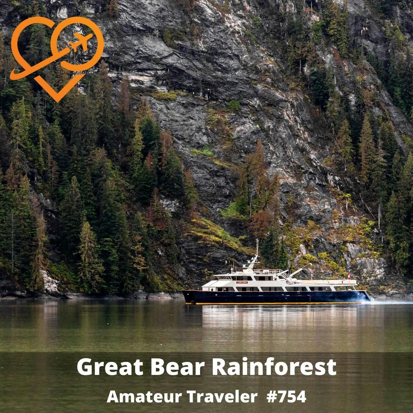 AT#754 - Travel to the Great Bear Rainforest, British Columbia