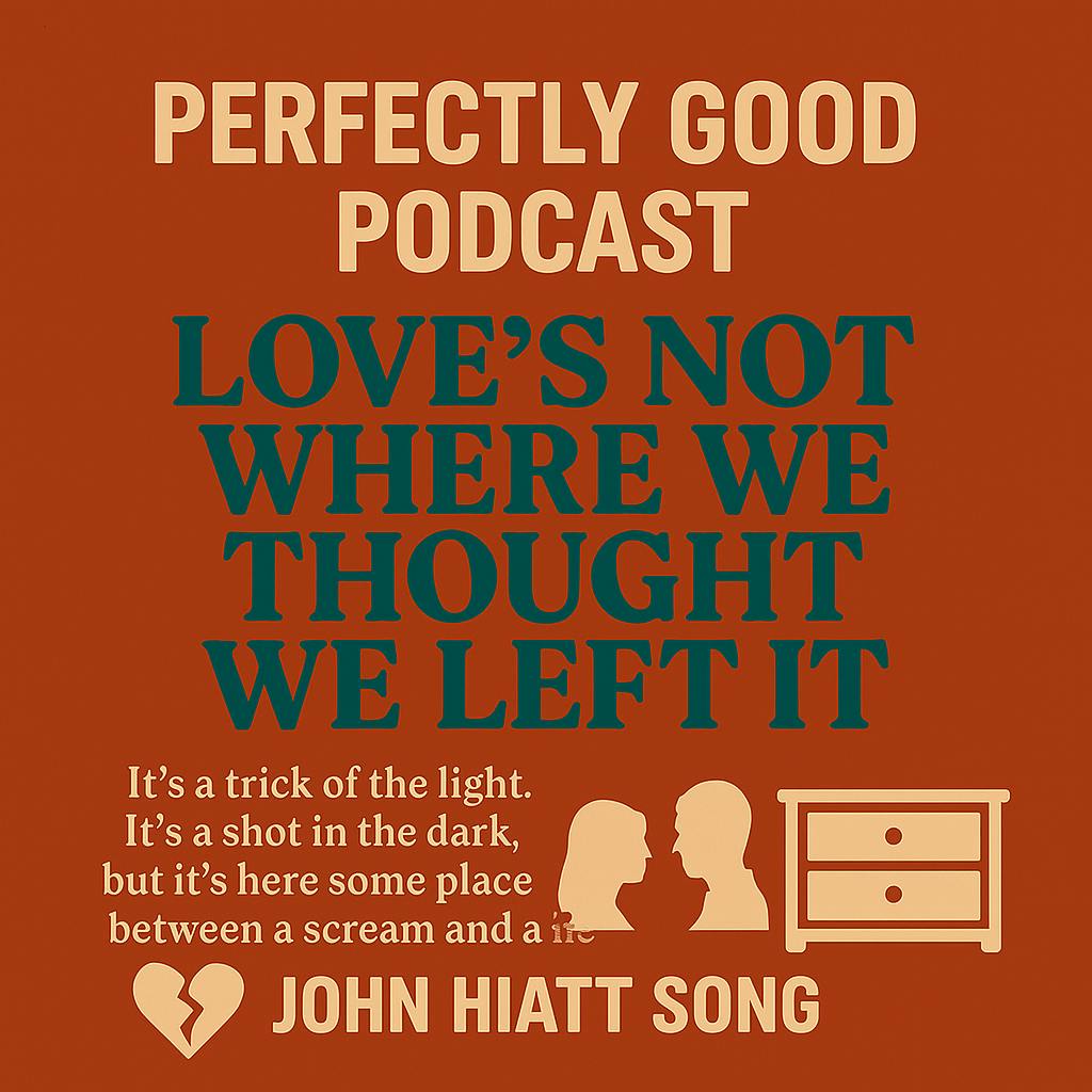 “Love’s Not Where We Thought We Left It” – Mysteries, Metaphors & Musical Journeys “Love’s Not Where We Thought We Left It” – Mysteries, Metaphors & Musical Journeys