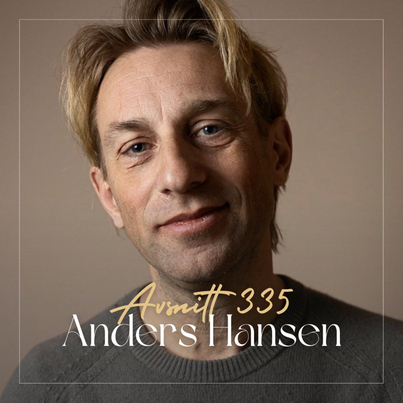 335. Anders Hansen - Därför mår vi så dåligt när vi har det så bra