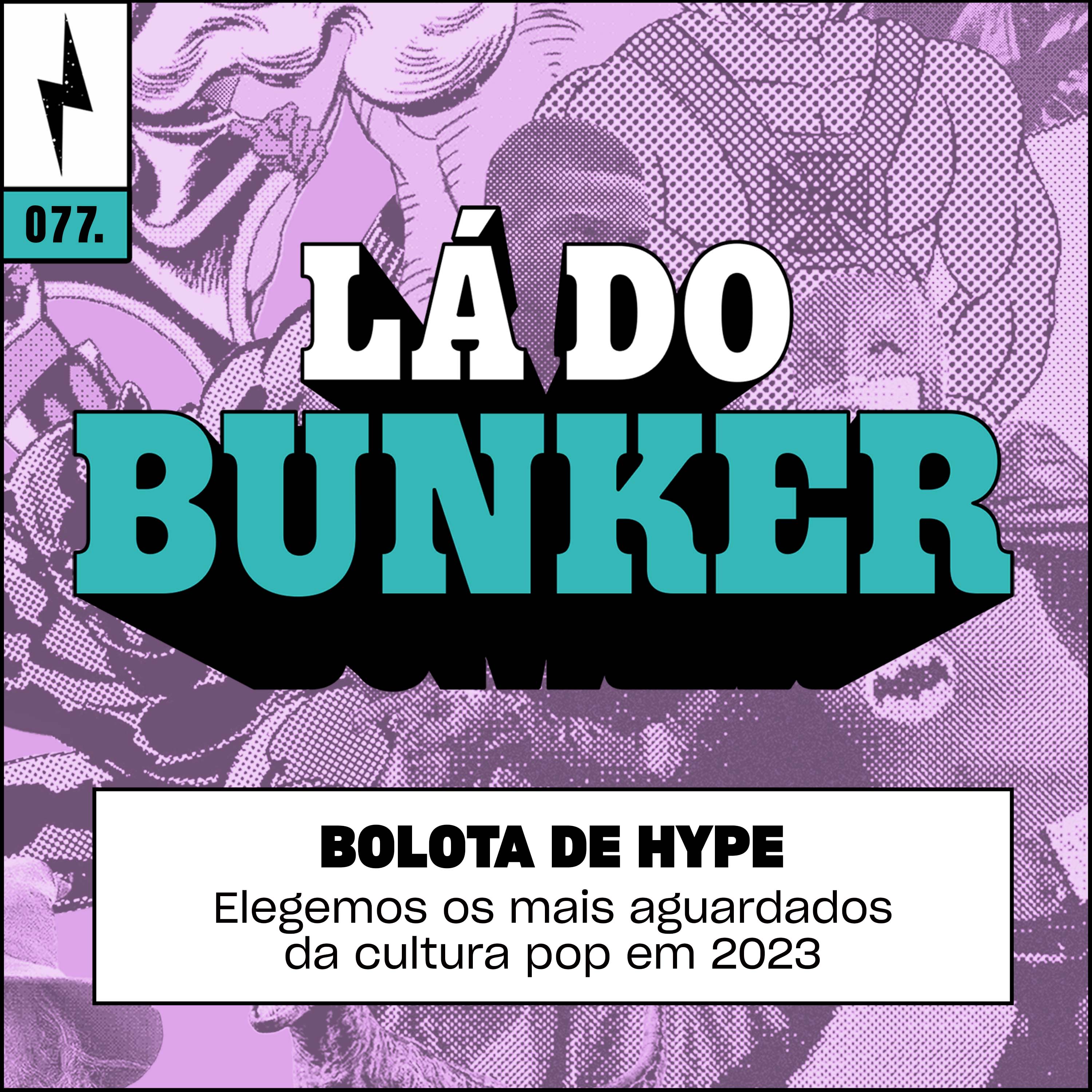 Lá do Bunker 77 - Bolota de hype