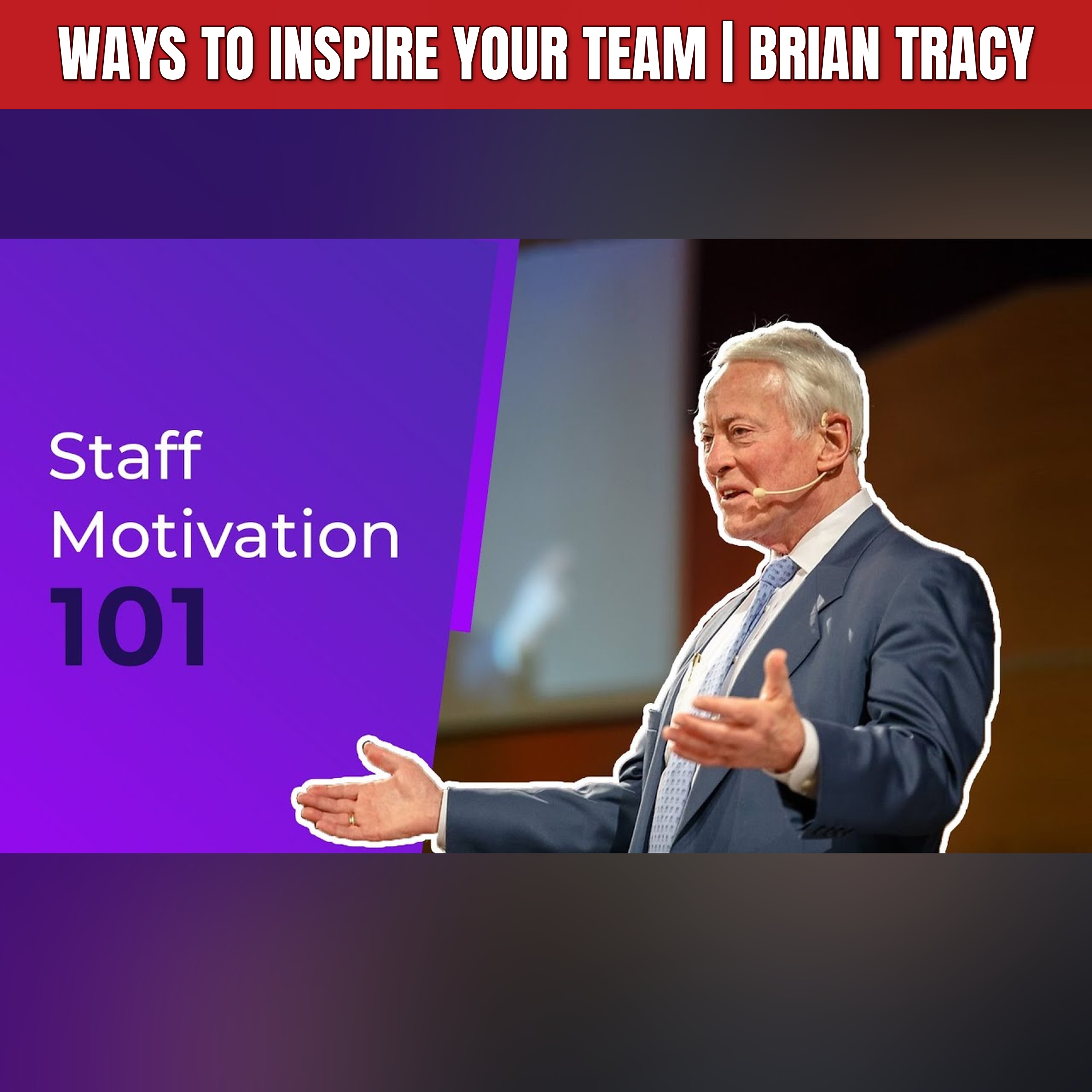 Ways to Inspire Your Team | Brian Tracy