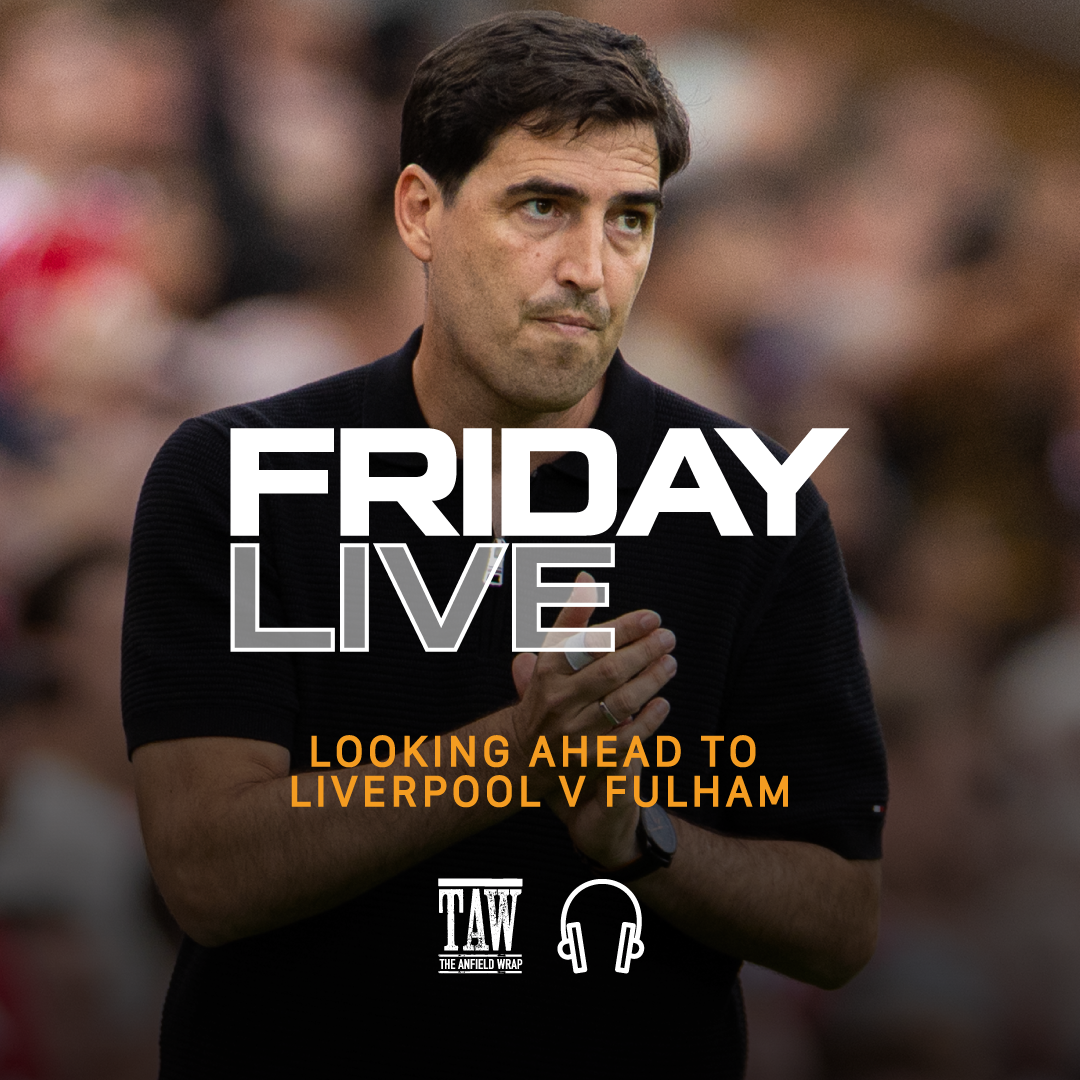 Looking Ahead to Liverpool vs Fulham | Friday Live