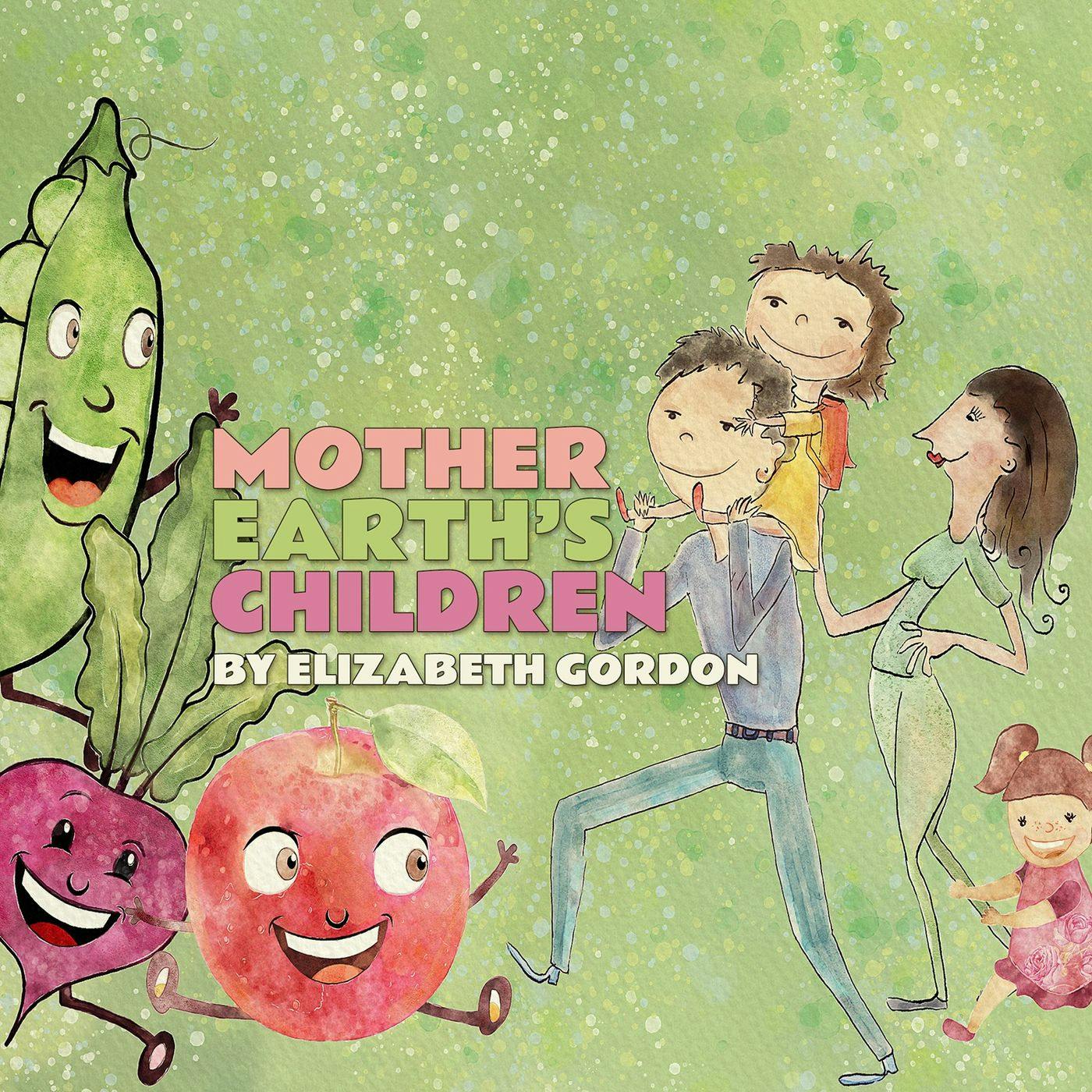 Mother Earth's Children by Elizabeth Gordon
