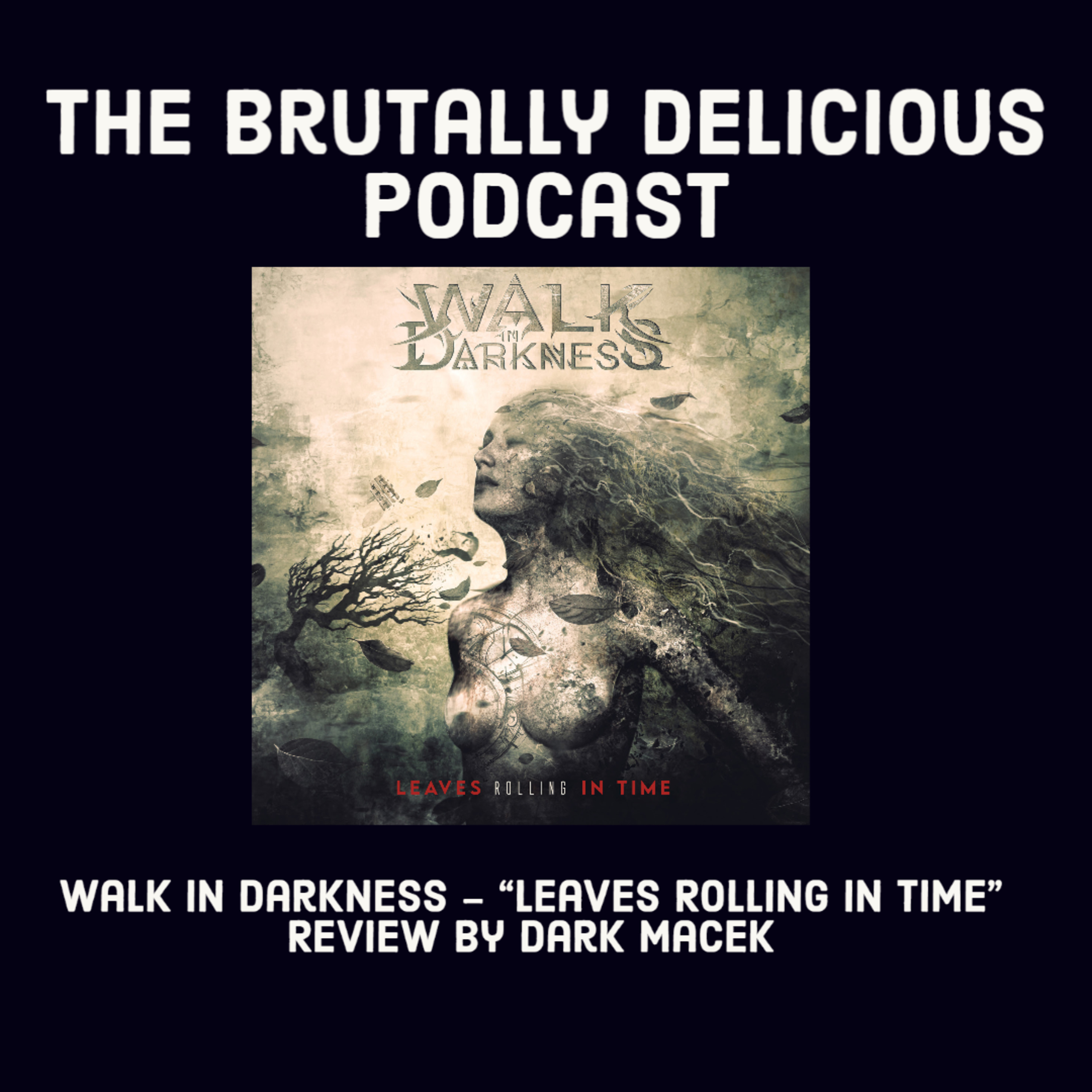 Walk in Darkness - "Leaves Rolling in Time" Review by Dark Macek episode artwork