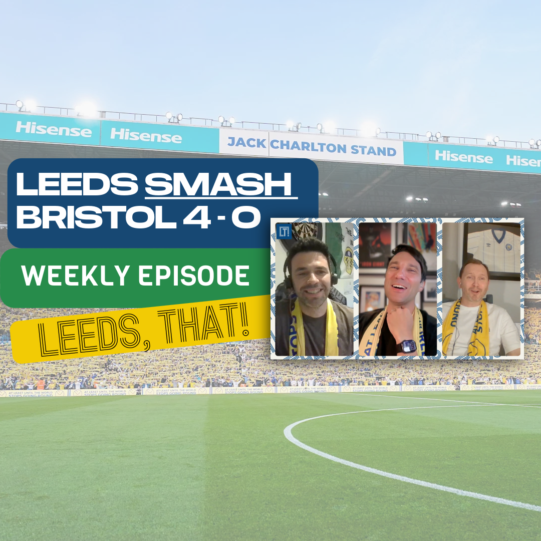 284 | Leeds 4- 0 Bristol | LEEDS UNITED ARE CHAMPIONS (Nearly) ! WEEKLY EPISODE