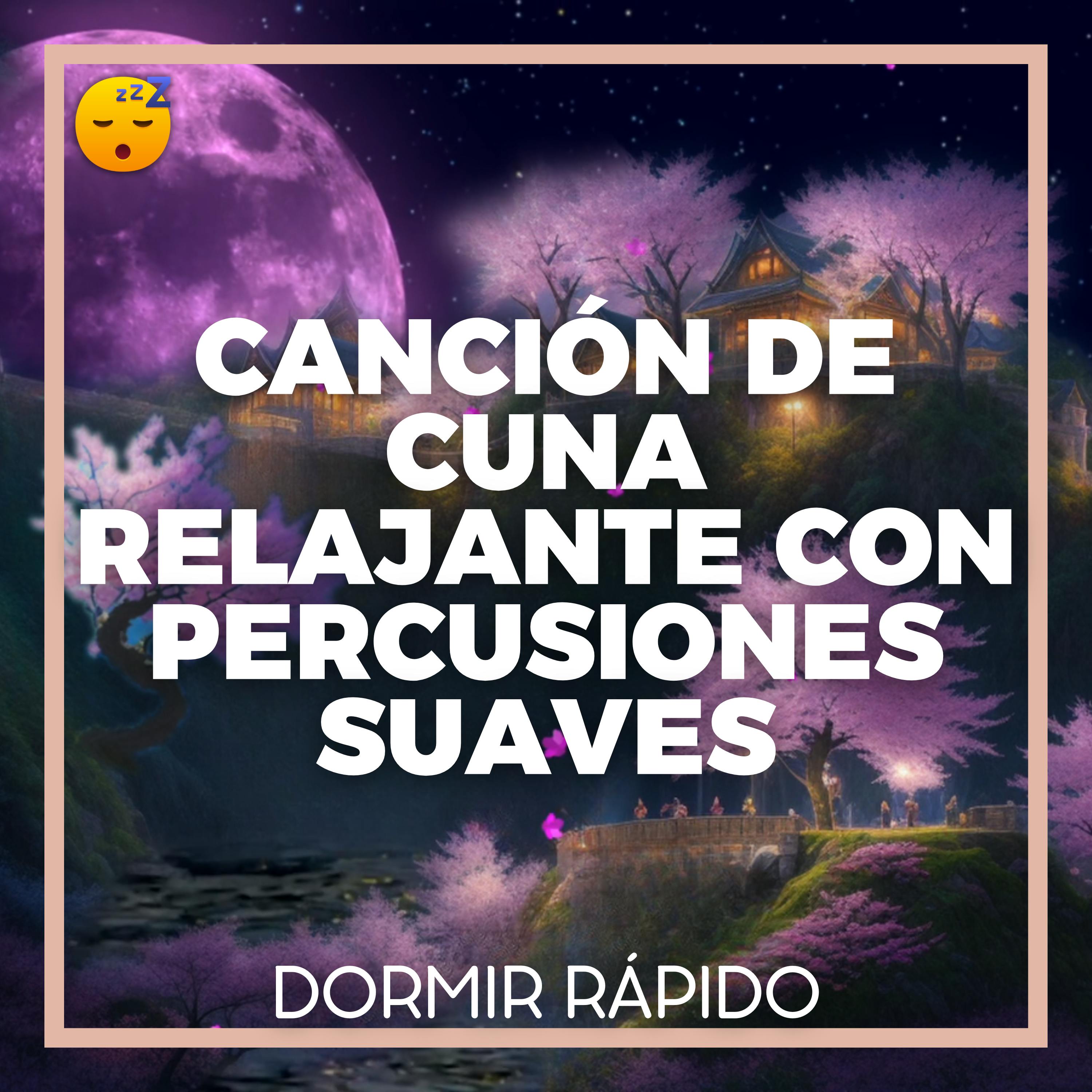 CANCIÓN DE CUNA Relajante con Percusiones Suaves para DORMIR Rápido episode artwork