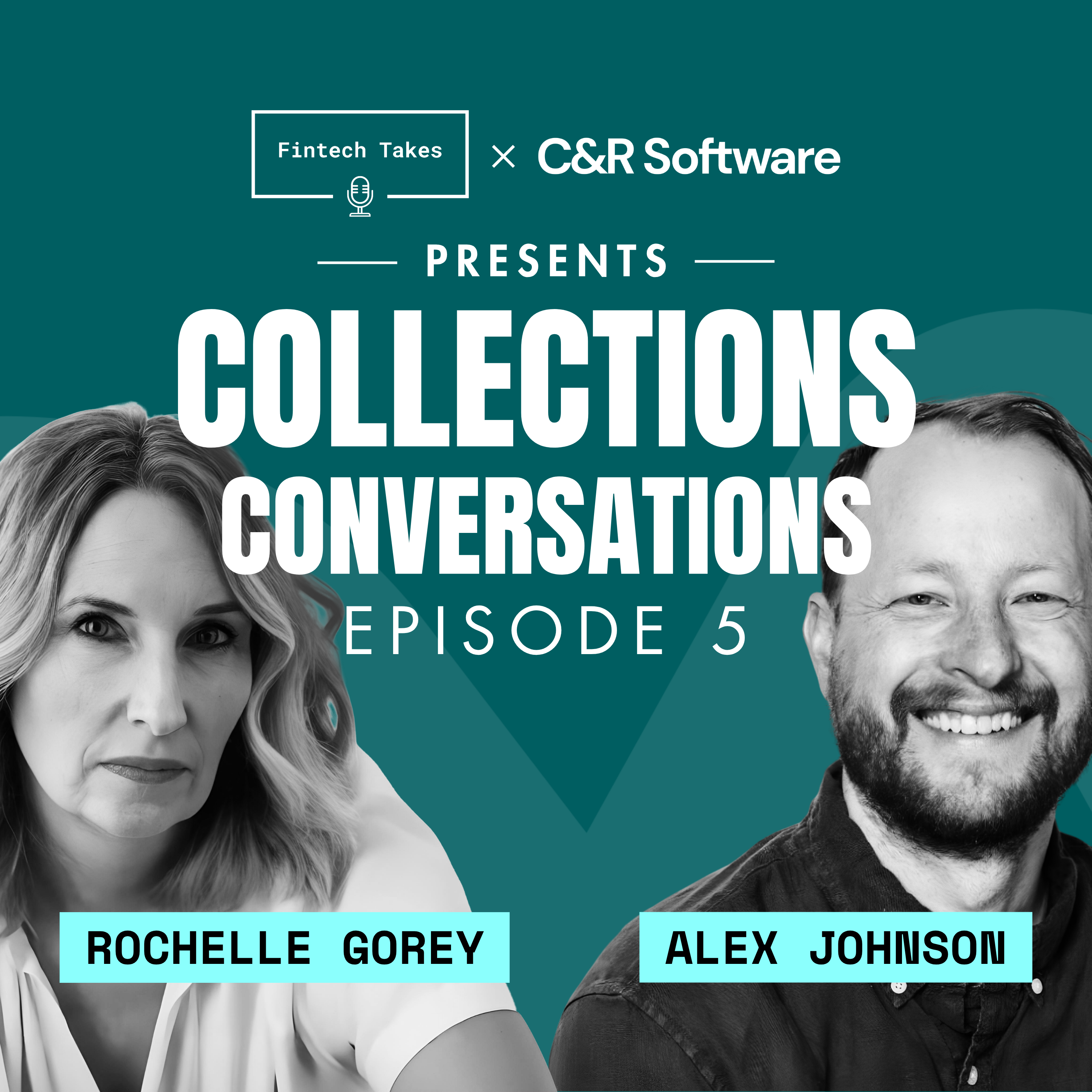 Fintech Takes x C&R presents Collections Conversations Episode 5: The Missed Payment Is Not the Problem