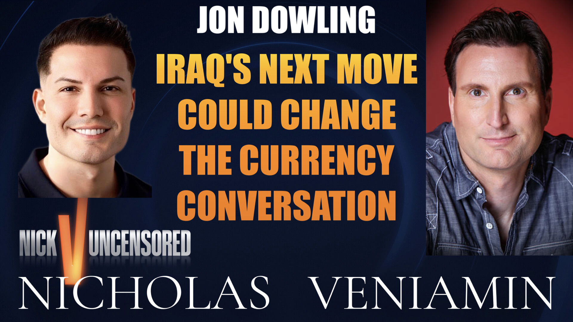 Jon Dowling Discusses Iraq's Next Move Could Change The Currency Conversation with Nicholas Veniamin