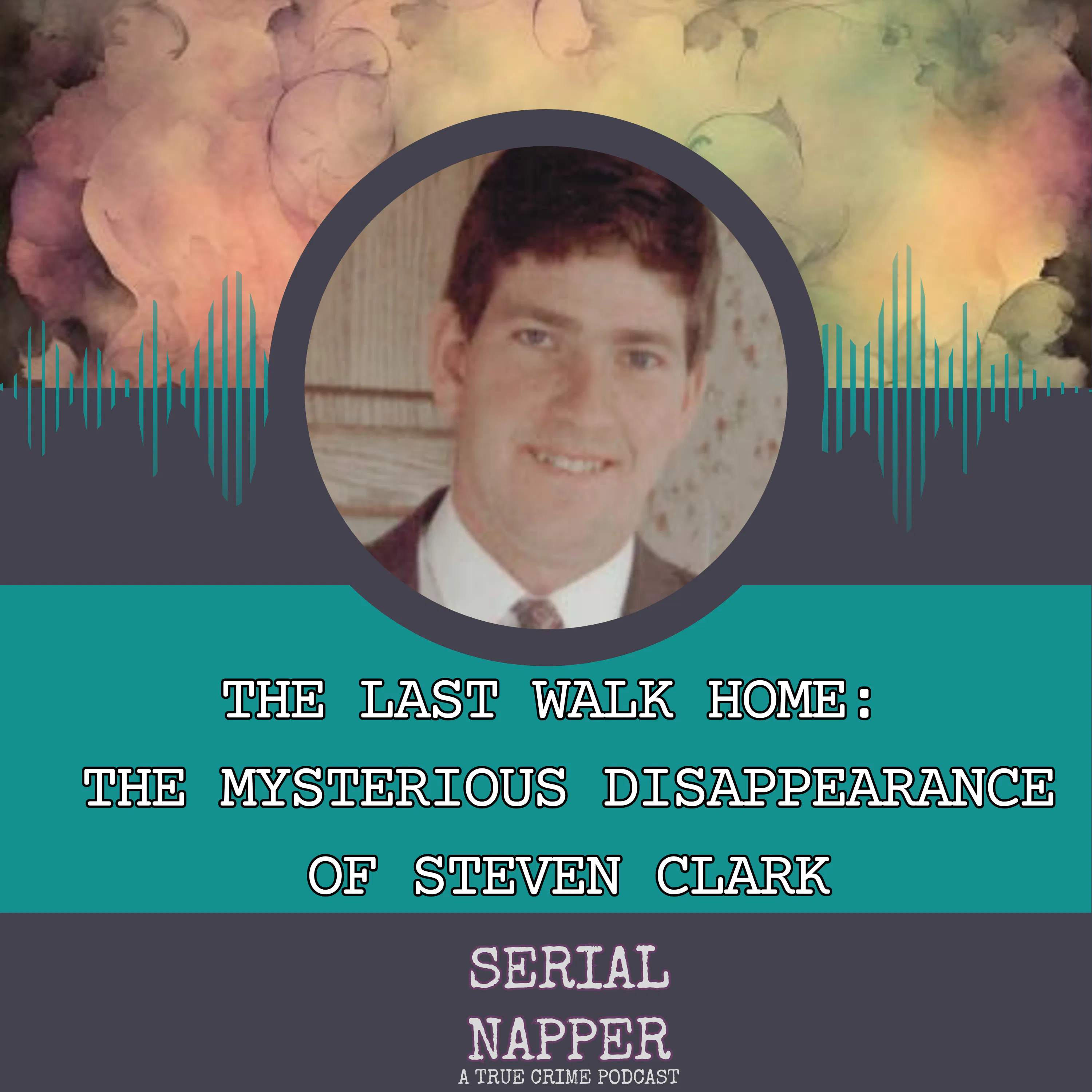 The Last Walk Home: The Mysterious Disappearance of Steven Clark