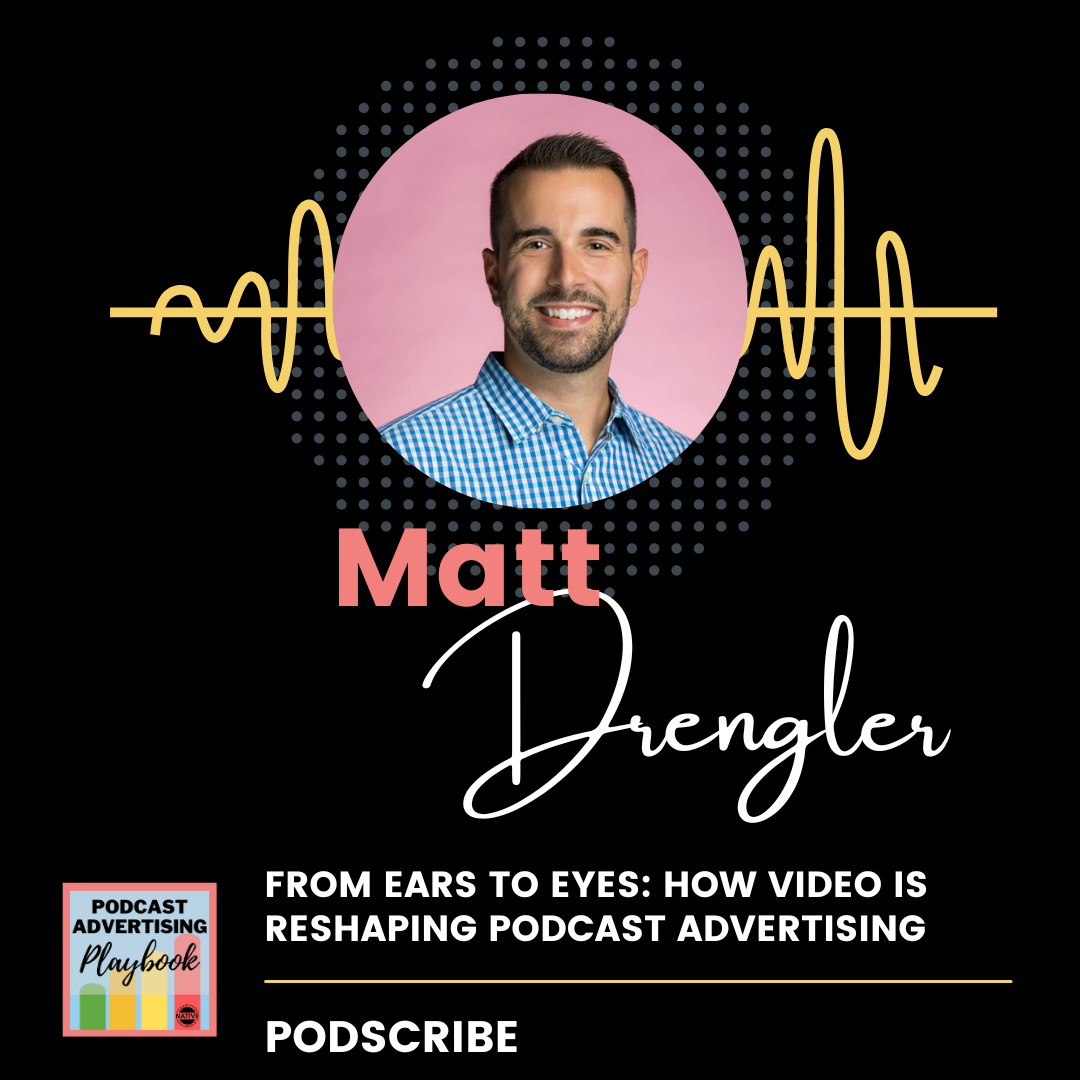 From Ears to Eyes: How Video Is Reshaping Podcast Advertising