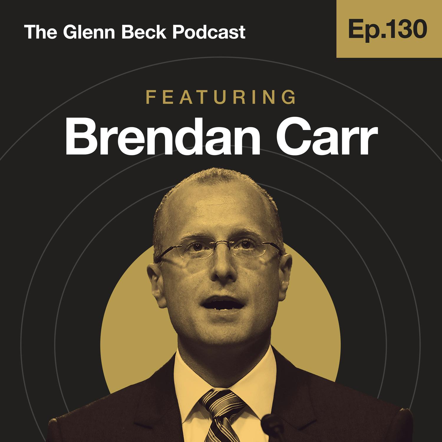 Ep 130 | The Truth Behind the 5G Airline Hysteria | Brendan Carr | The Glenn Beck Podcast
