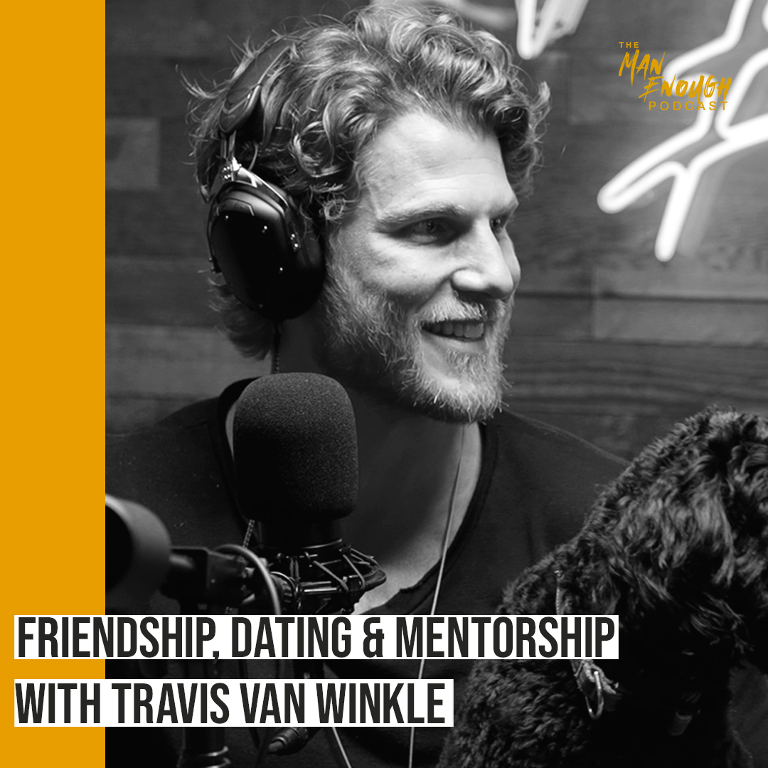 Travis Van Winkle on Dating, Male Friendships, and the Power of Mentorship