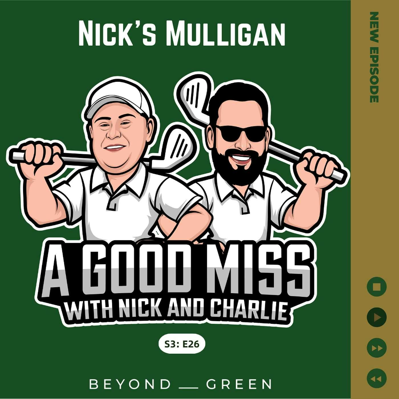 Nick takes a Mulligan Nick takes a Mulligan