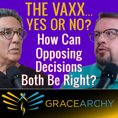 EP62: Faith, Vaccination, Consideration, and Coercion with Dave Brisbin - Gracearchy with Jim Babka